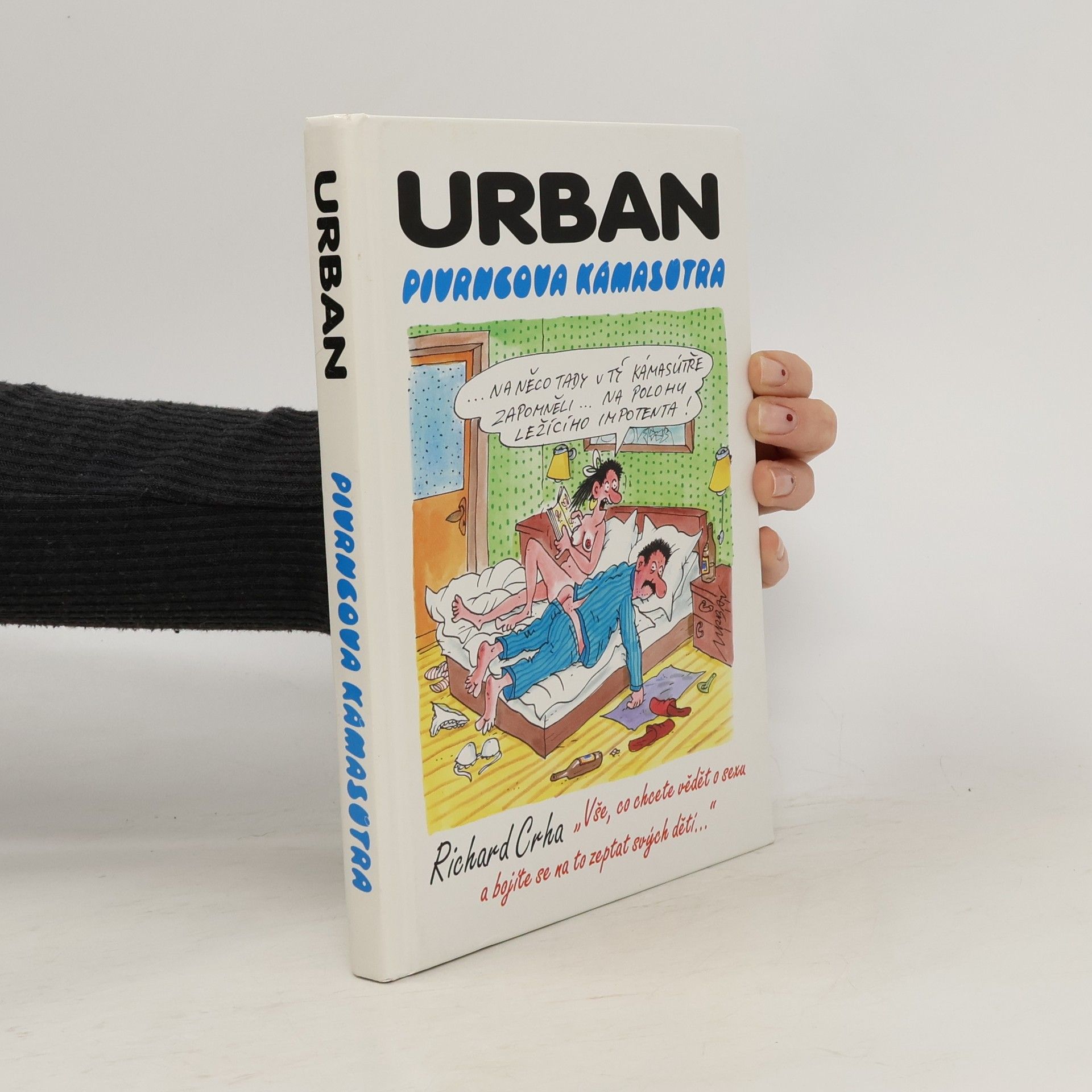 Petr Urban Pivrncova Kámasútra, aneb, "Vše, co chcete vědět o sexu a bojíte se na to zeptat svých dětí"
