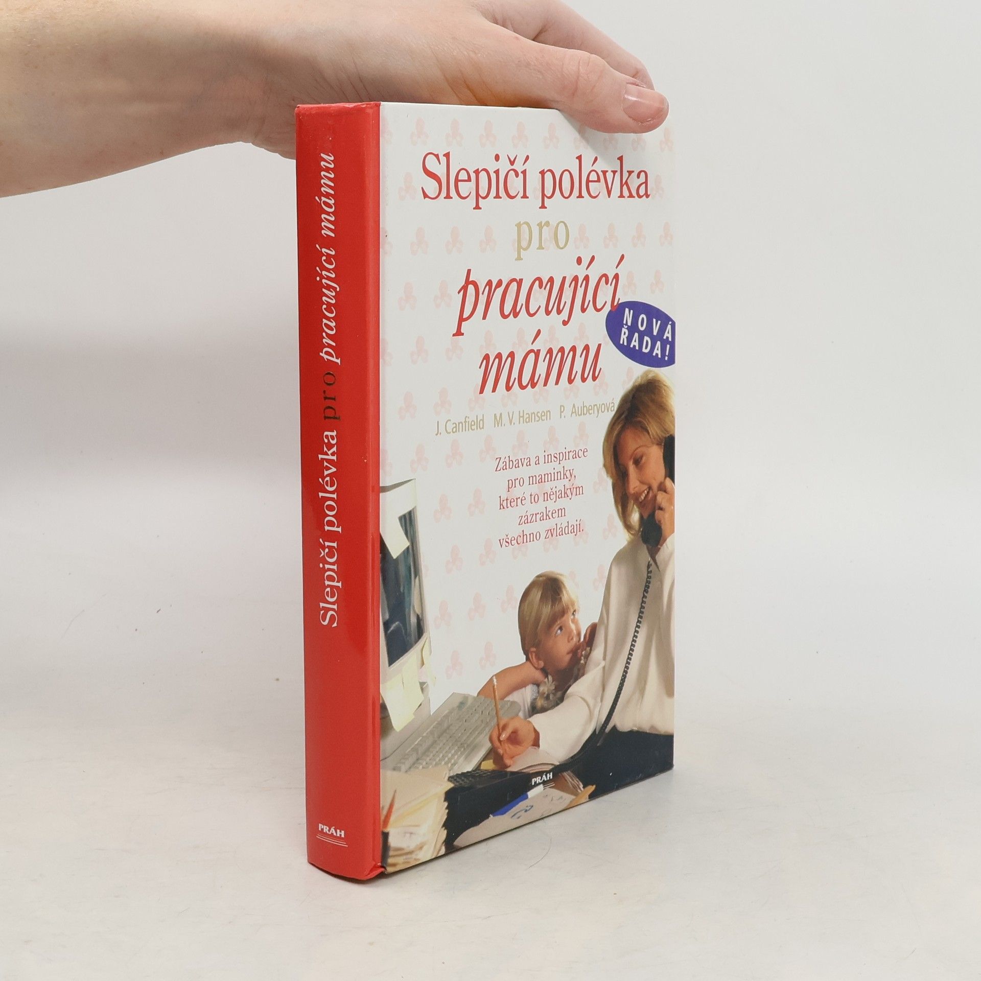 Jack Canfield Slepičí polévka pro pracující mámu