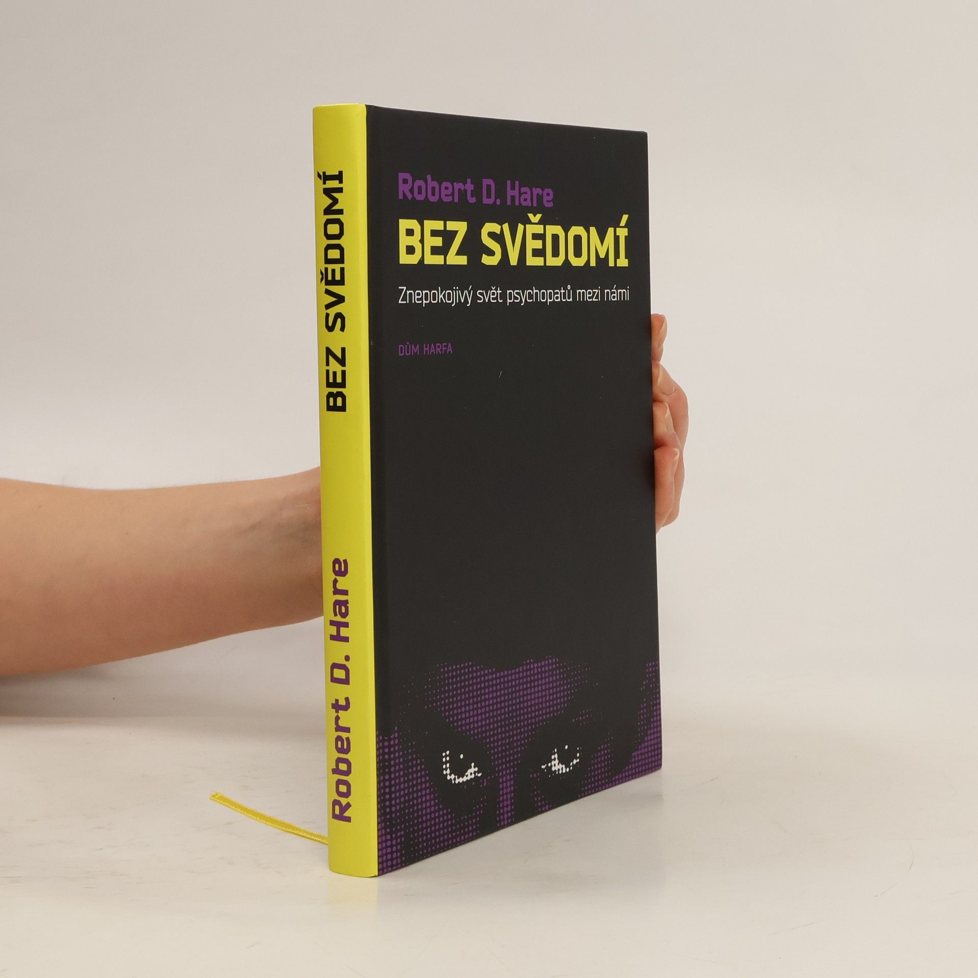 Robert D. Hare Bez svědomí: Znepokojivý svět psychopatů mezi námi
