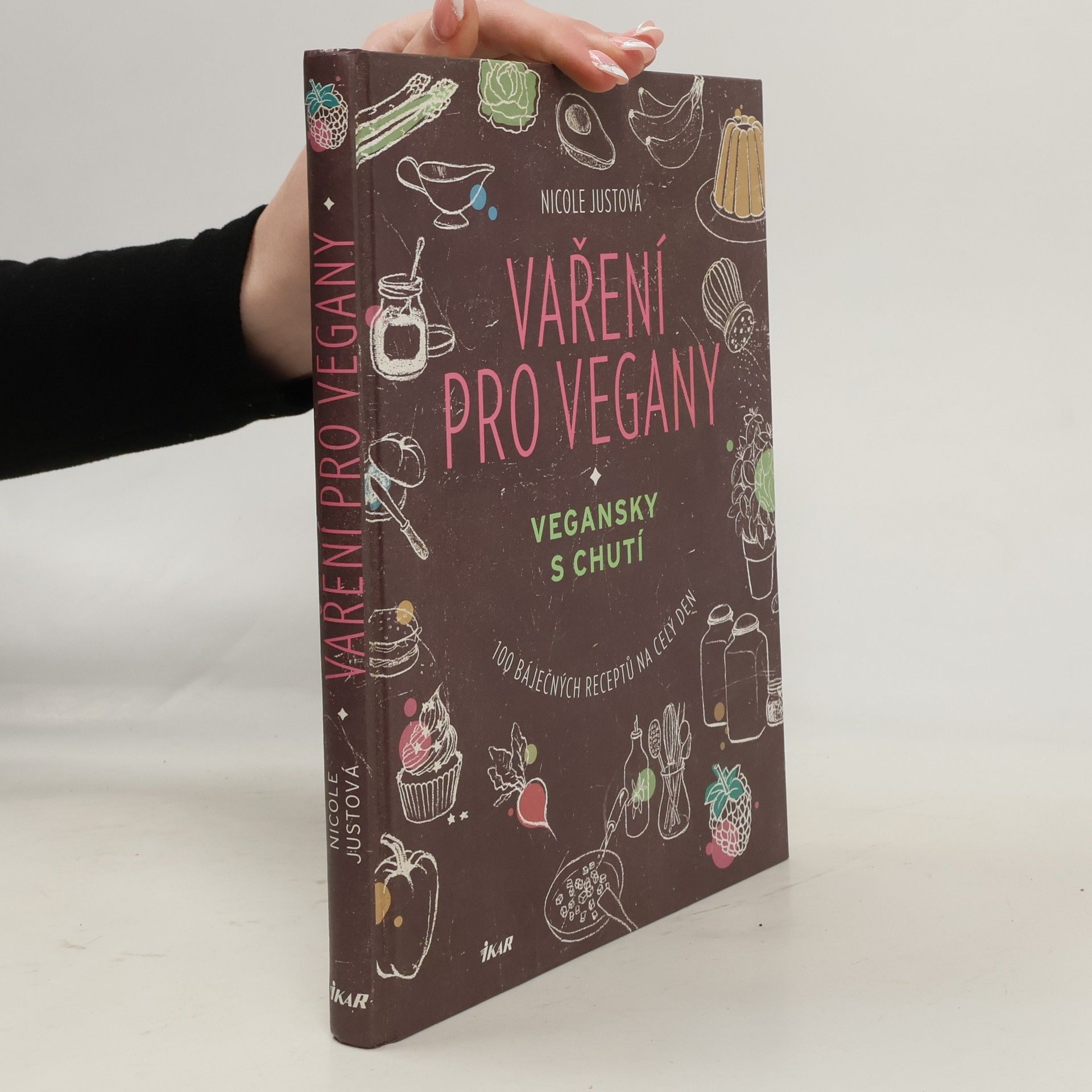 Nicole Just Vaření pro vegany: Vegansky s chutí : 100 báječných receptů na celý den