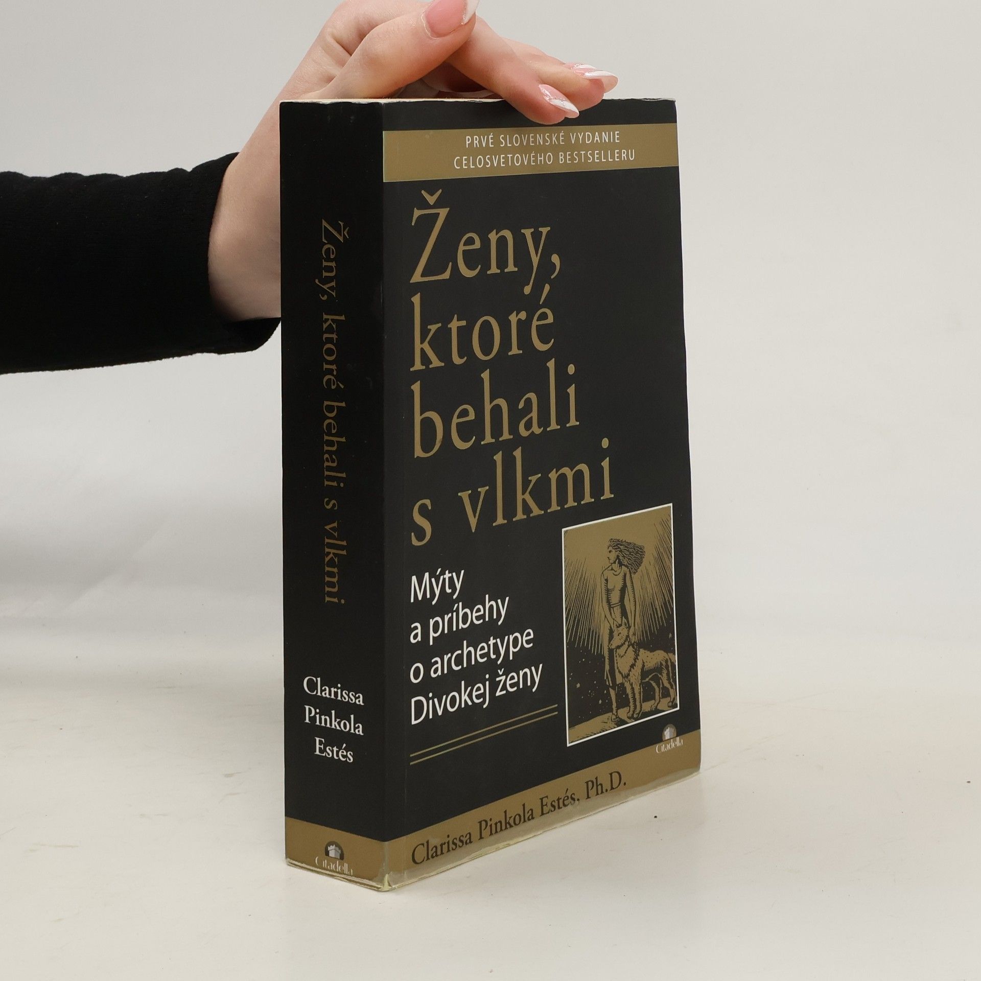 Clarissa Pinkola Estés Ženy, ktoré behali s vlkmi : mýty a príbehy o archetype divokej ženy