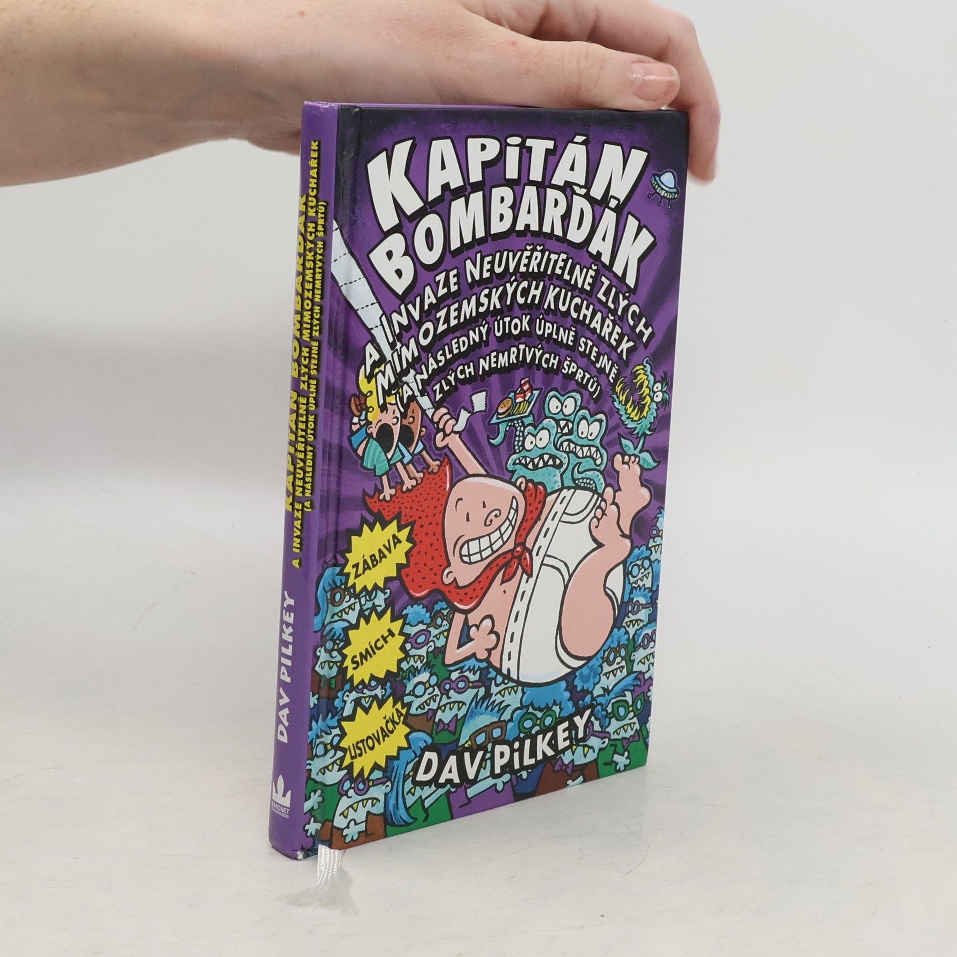 Dav Pilkey Kapitán Bombarďák a invaze neuvěřitelně zlých mimozemských kuchařek (a následný útok úplně stejně zlých nemrtvých šprtů)