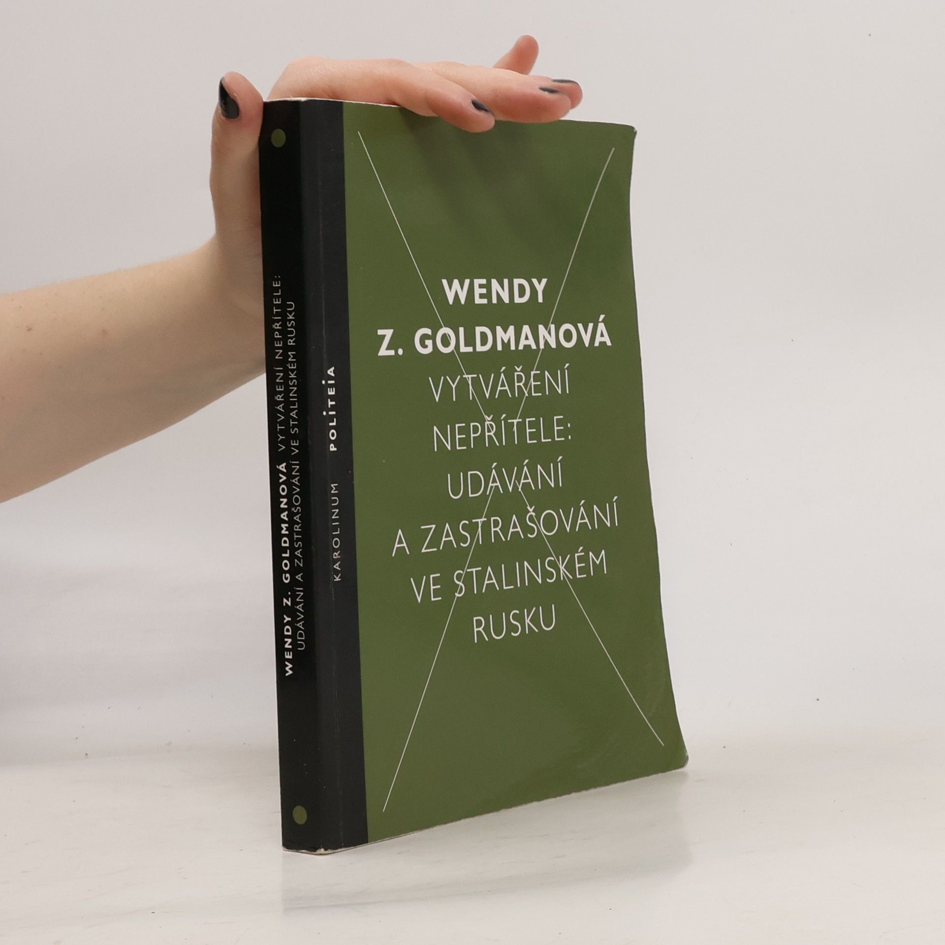 Wendy Z. Goldman Vytváření nepřítele: Udávání a zastrašování ve stalinském Rusku
