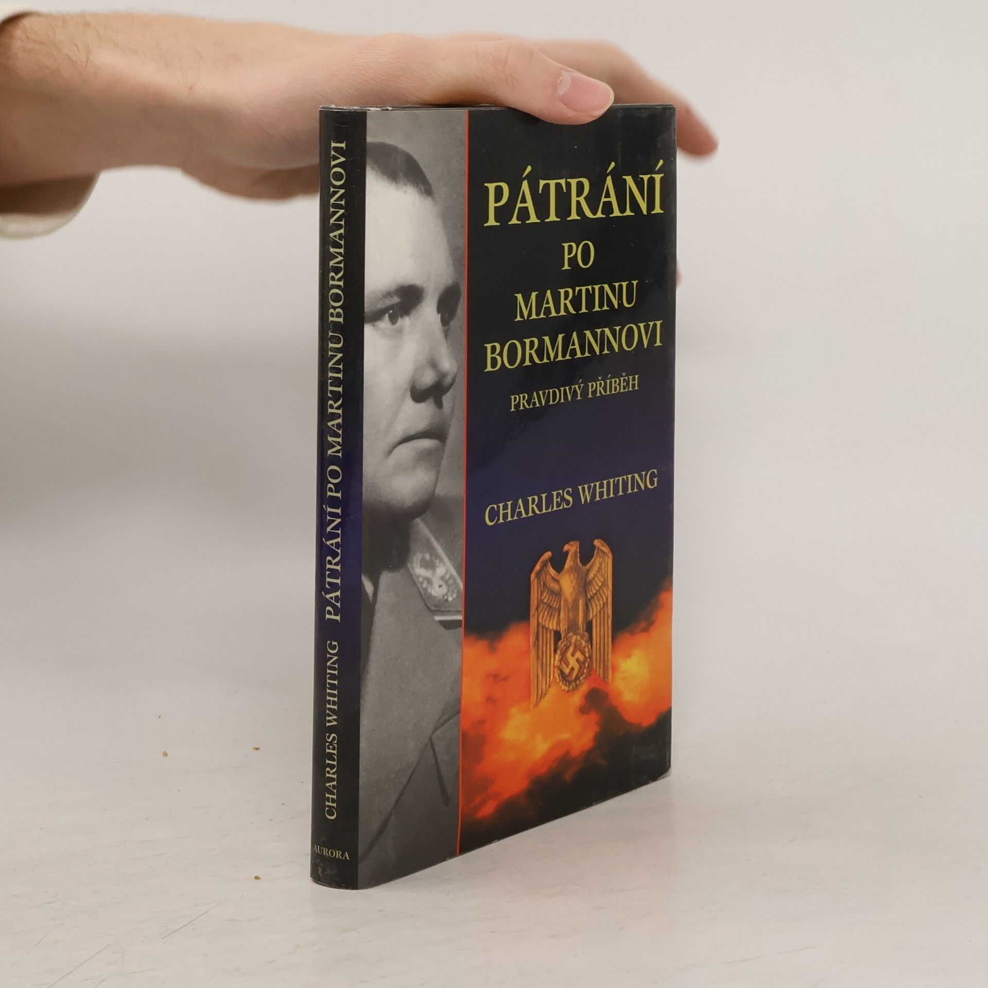 Charles Whiting Pátrání po Martinu Bormannovi - Pravdivý příběh