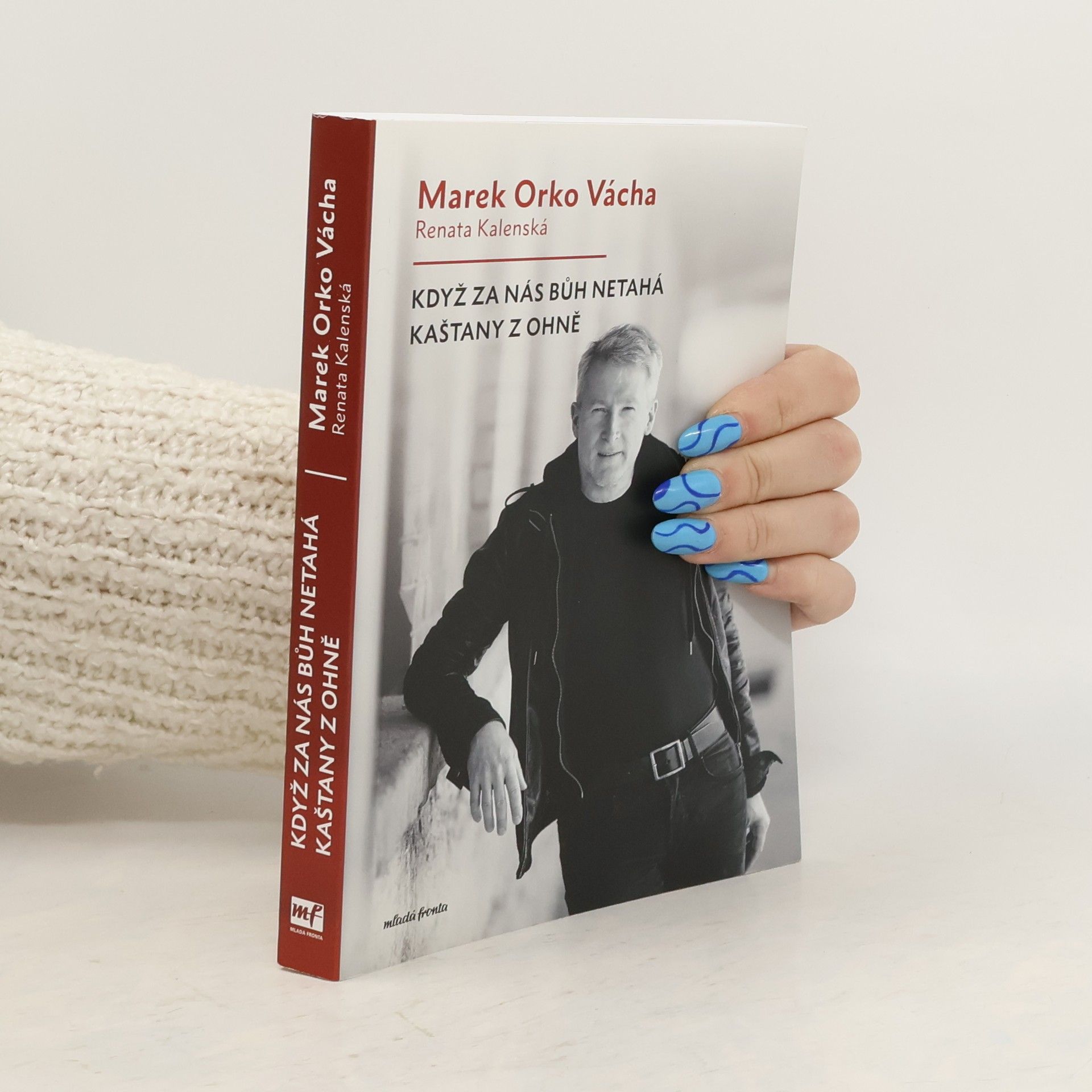 Marek Vácha Když za nás Bůh netahá kaštany z ohně