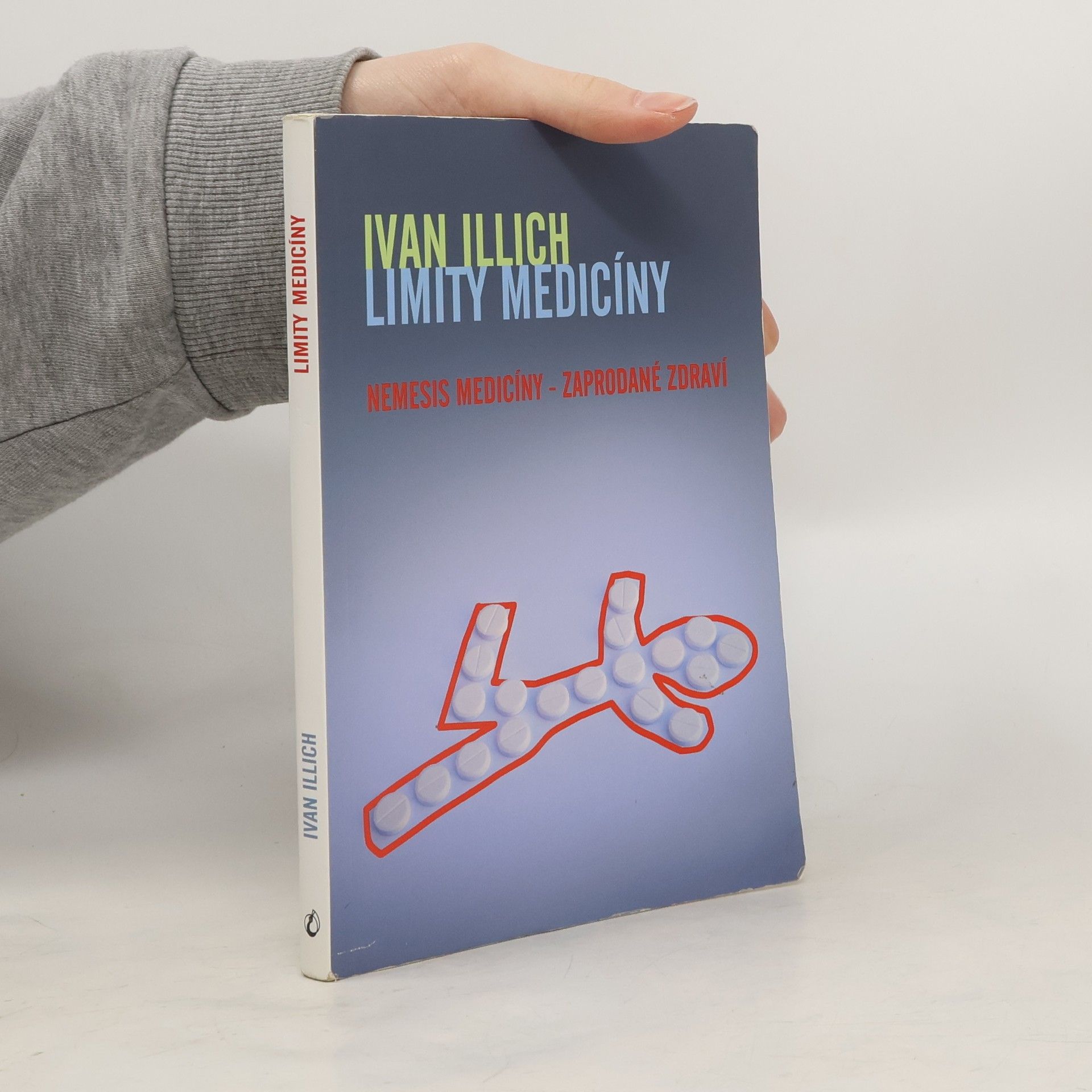 Ivan Illich Limity medicíny : Nemesis medicíny - zaprodané zdraví