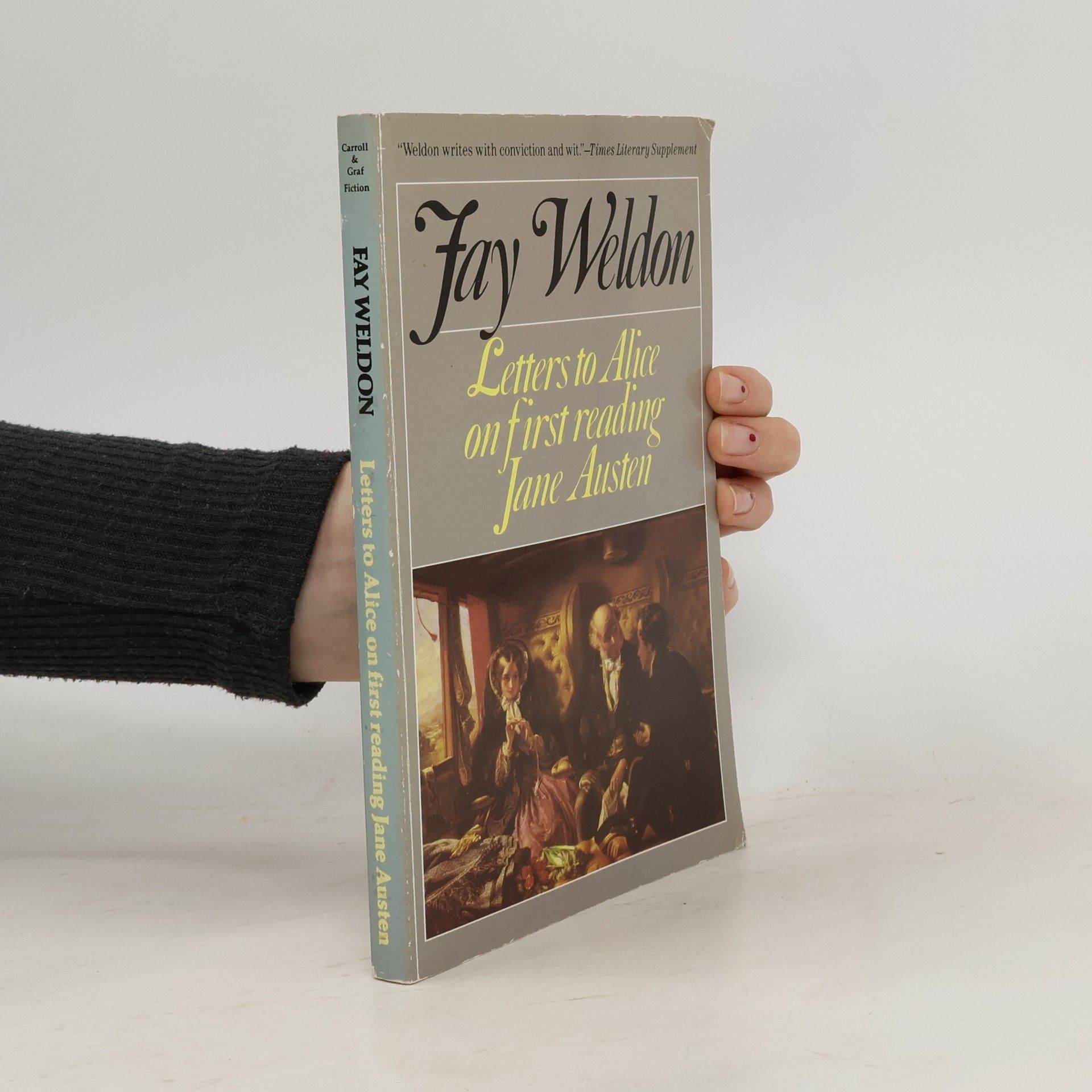 Fay Weldon Letters to Alice on First Reading Jane Austen