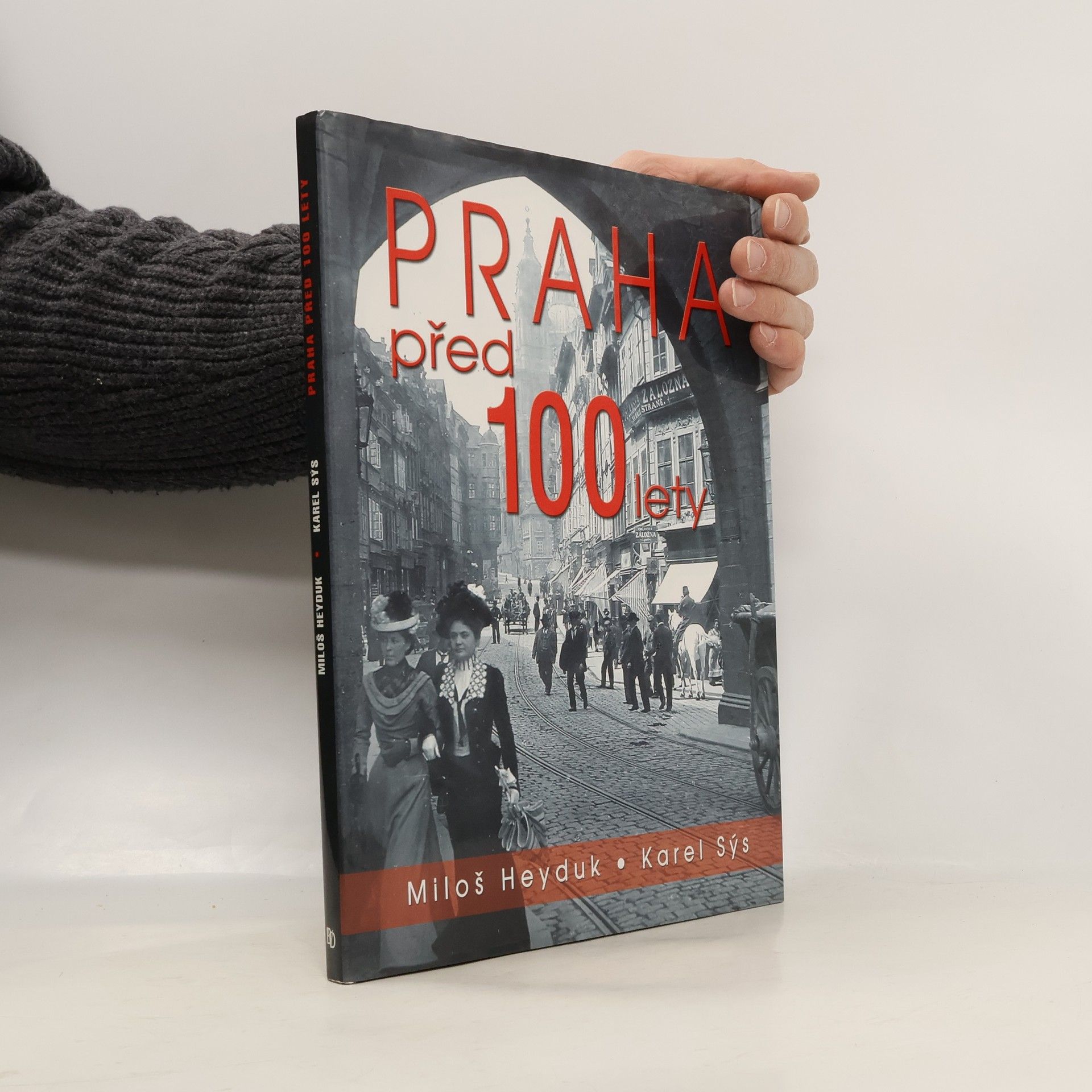 Miloš Heyduk Praha před 100 lety