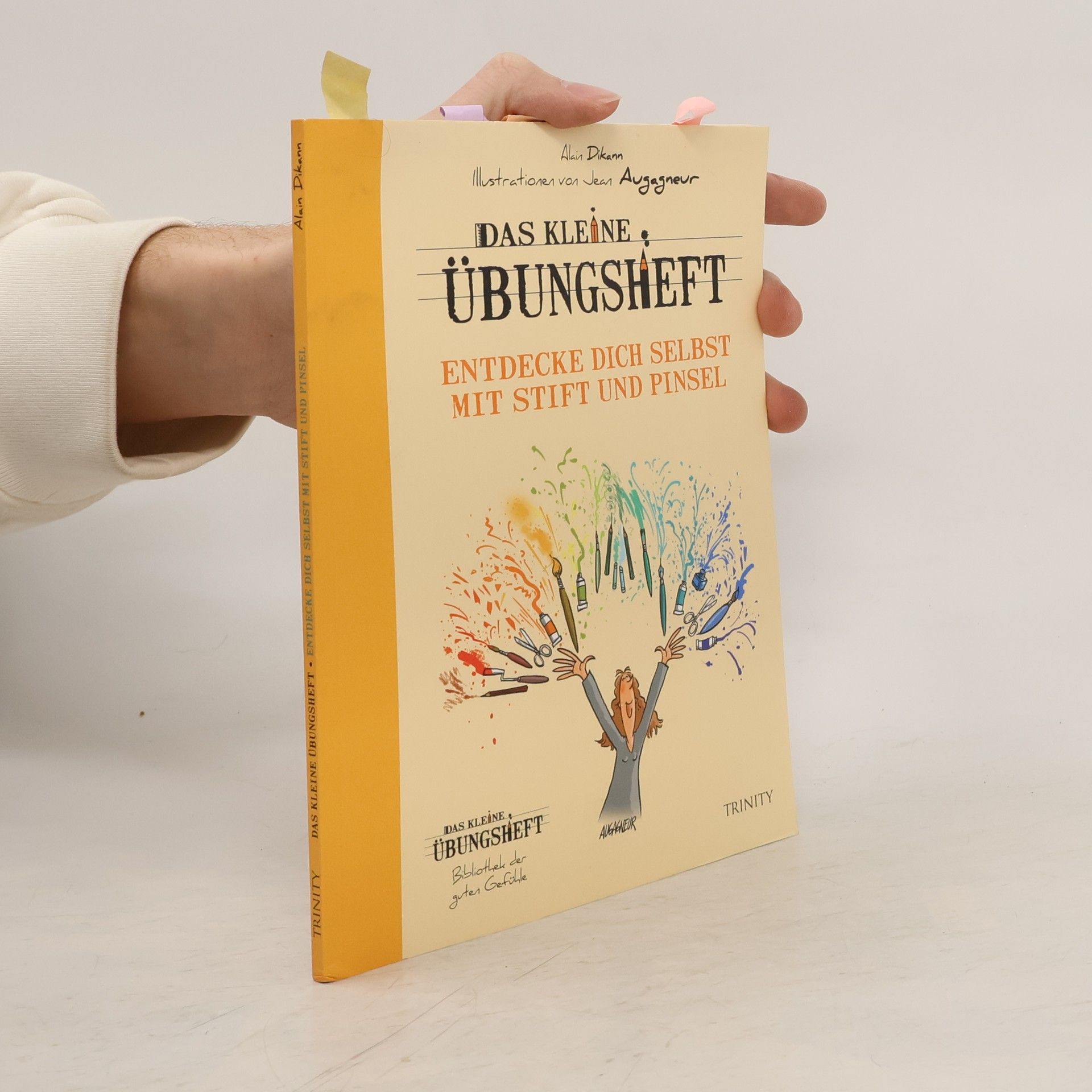 Alain Dikann Das kleine Übungsheft - entdecke dich selbst mit Stift und Pinsel