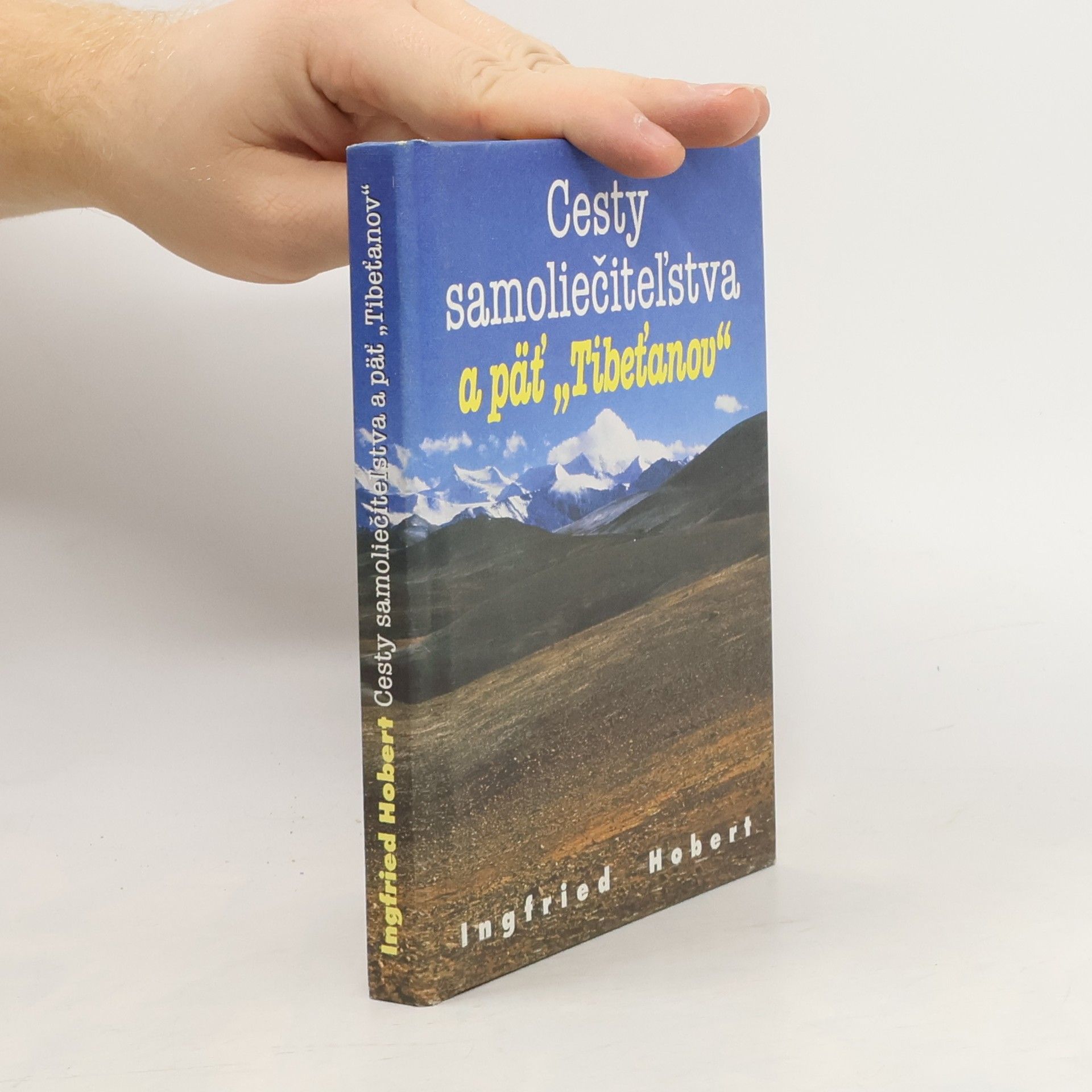 Ingried Hobert Cesty samoliečiteľstva a päť "Tibeťanov"