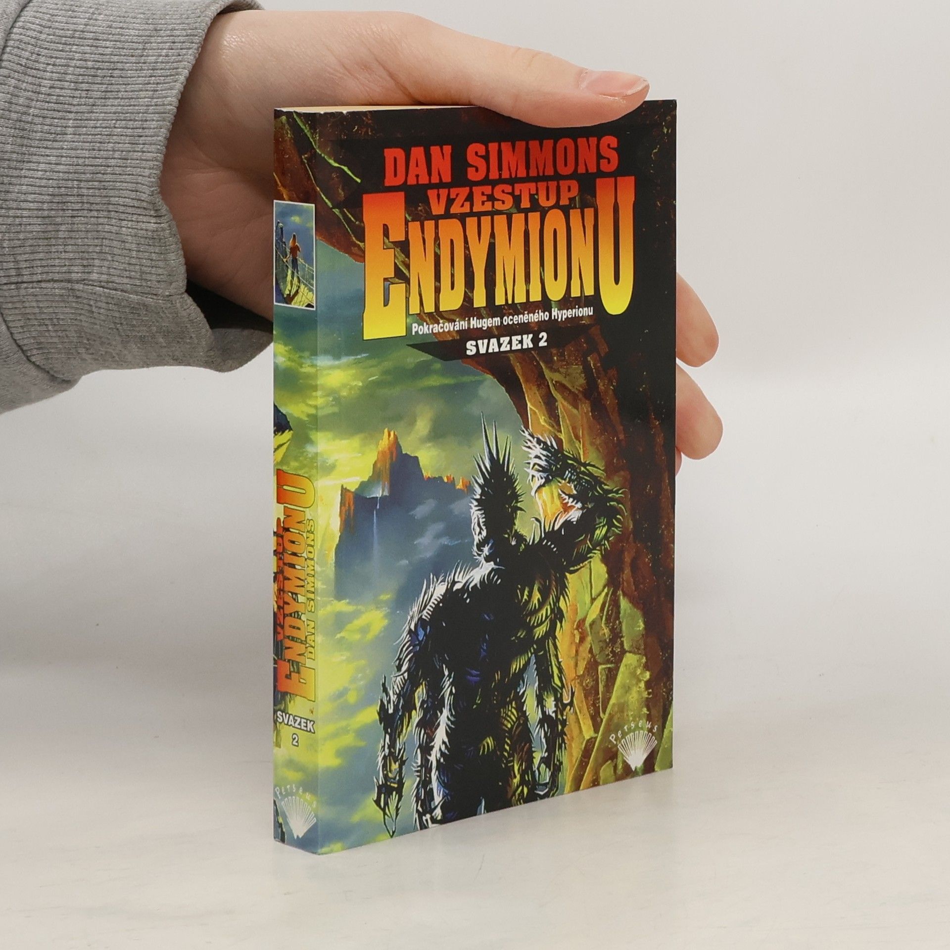 Dan Simmons Vzestup Endymionu : pokračování Hugem oceněného Hyperionu; svazek 2