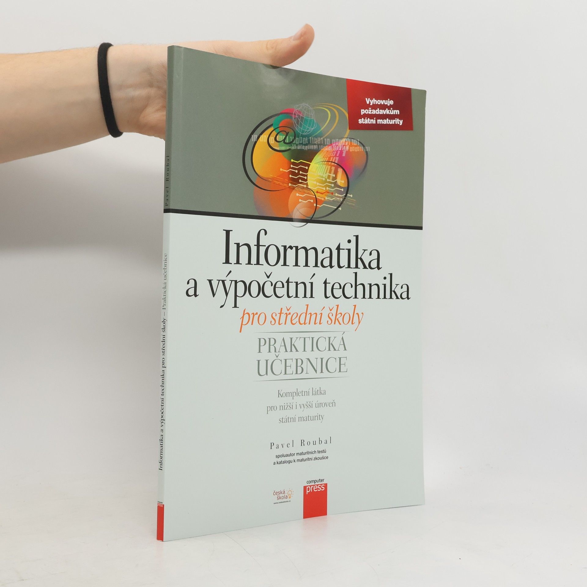 Pavel Roubal Informatika a výpočetní technika pro střední školy. Praktická učebnice