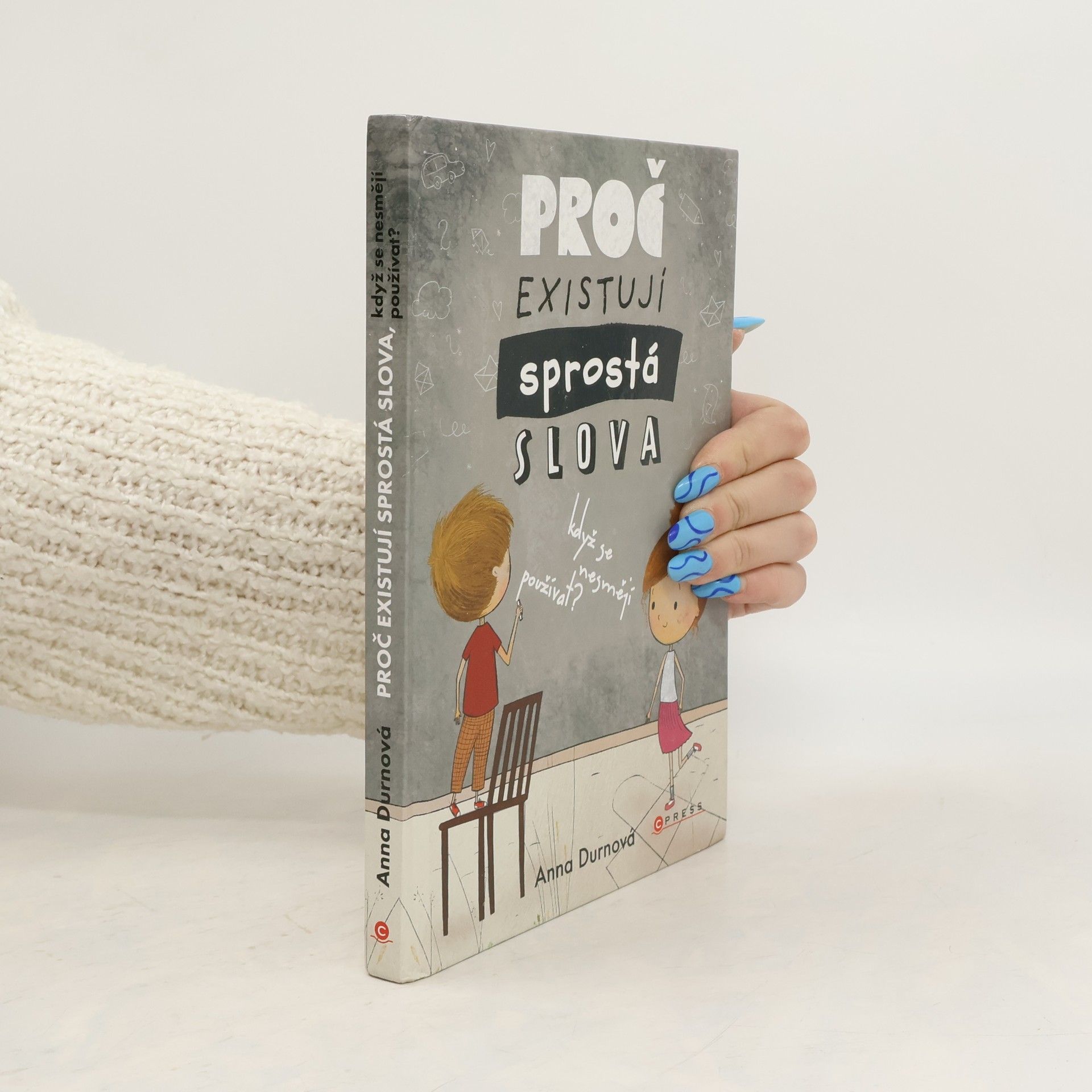 Anna Durnová Proč existují sprostá slova, když se nesmějí používat?