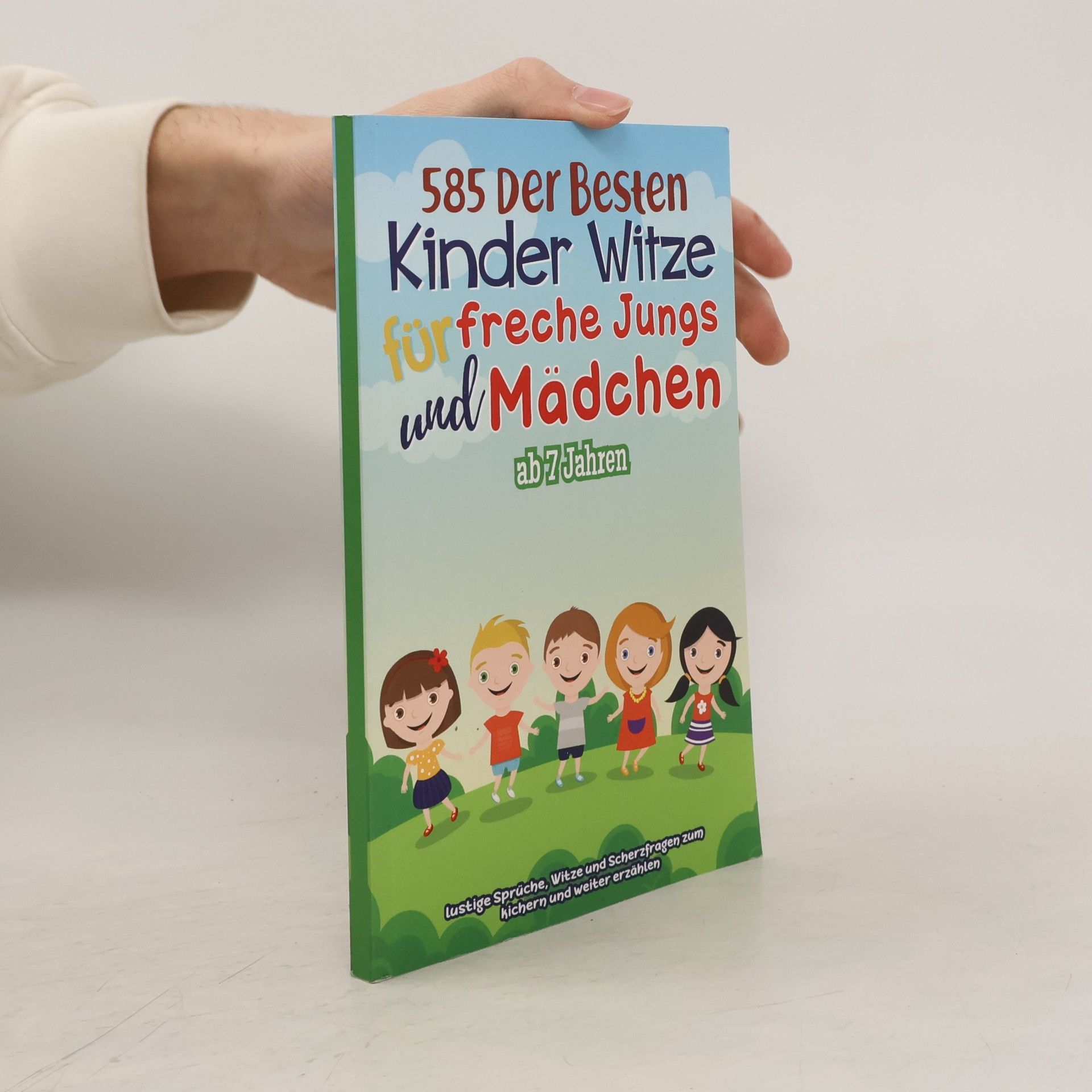 Lidia Falk 585 der besten Kinderwitze für freche Jungs und Mädchen ab 7 Jahren