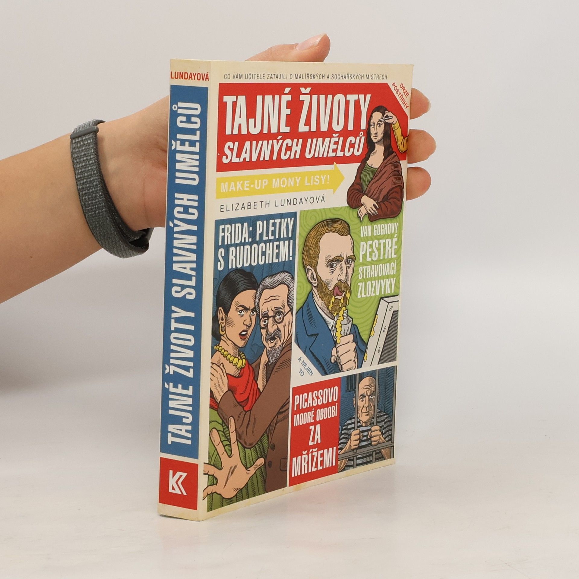 Elizabeth Lunday Tajné životy slavných umělců : co vám učitelé zatajili o malířských a sochařských mistrech