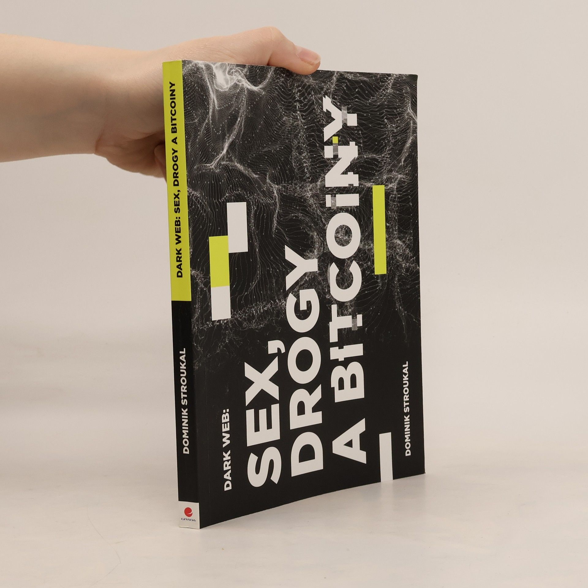 Dominik Stroukal Dark Web: sex, drogy a bitcoiny