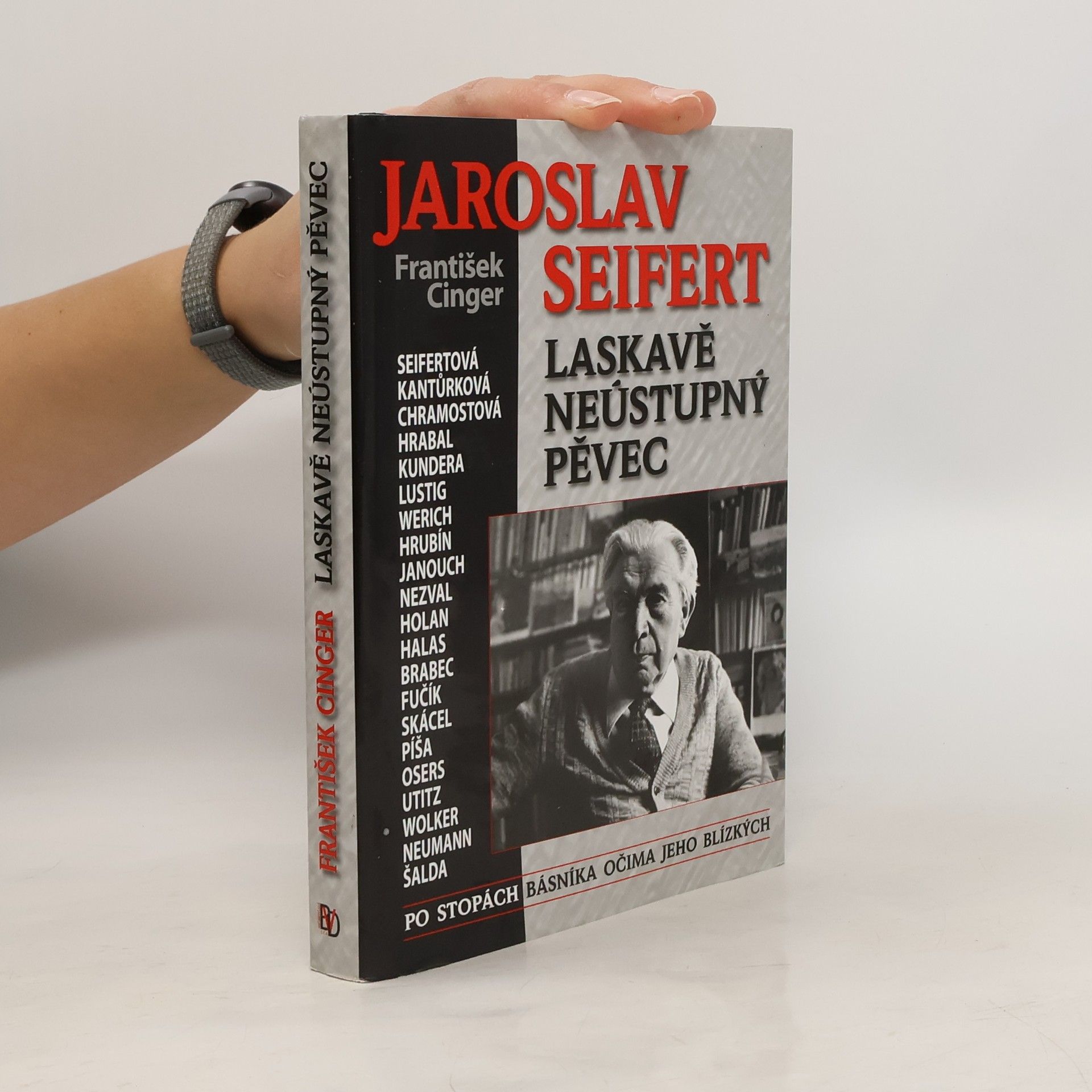 Jaroslav Seifert. Laskavě neústupný pěvec