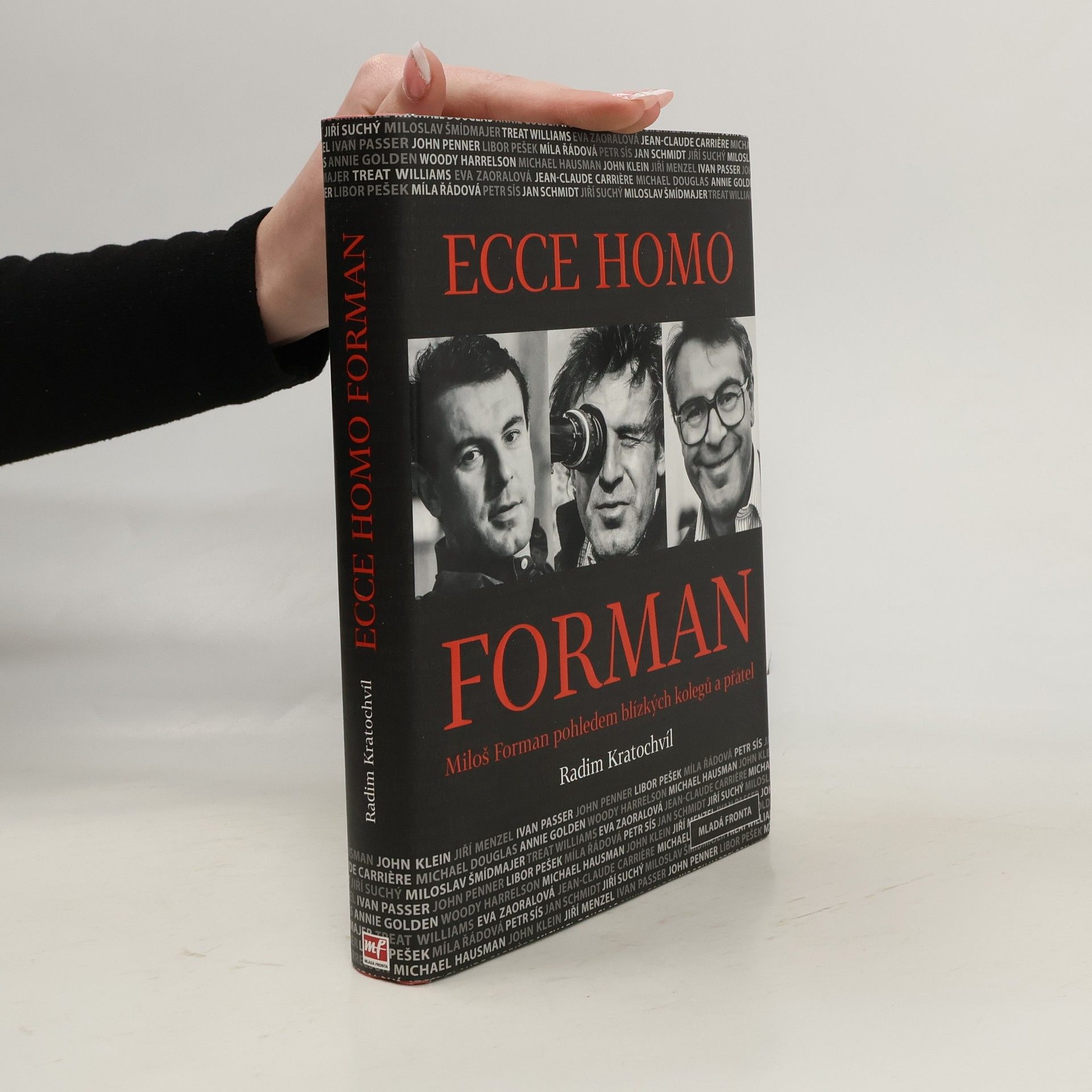 Radim Kratochvíl Ecce homo Forman: Miloš Forman pohledem blízkých kolegů a přátel
