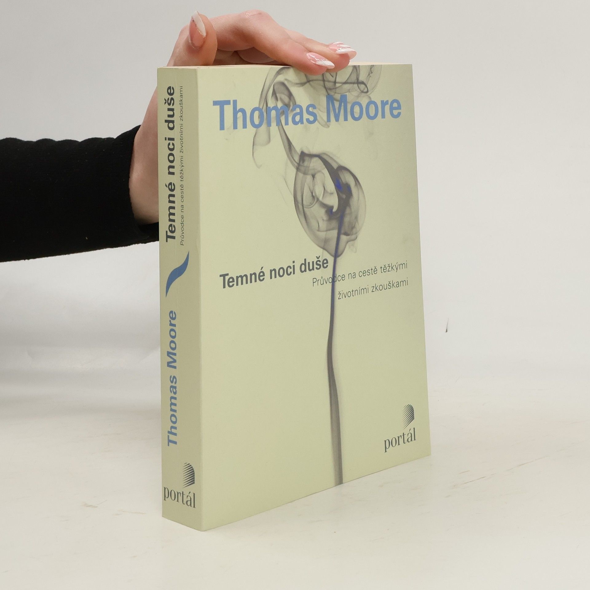 Thomas Moore Temné noci duše : průvodce na cestě těžkými životními zkouškami