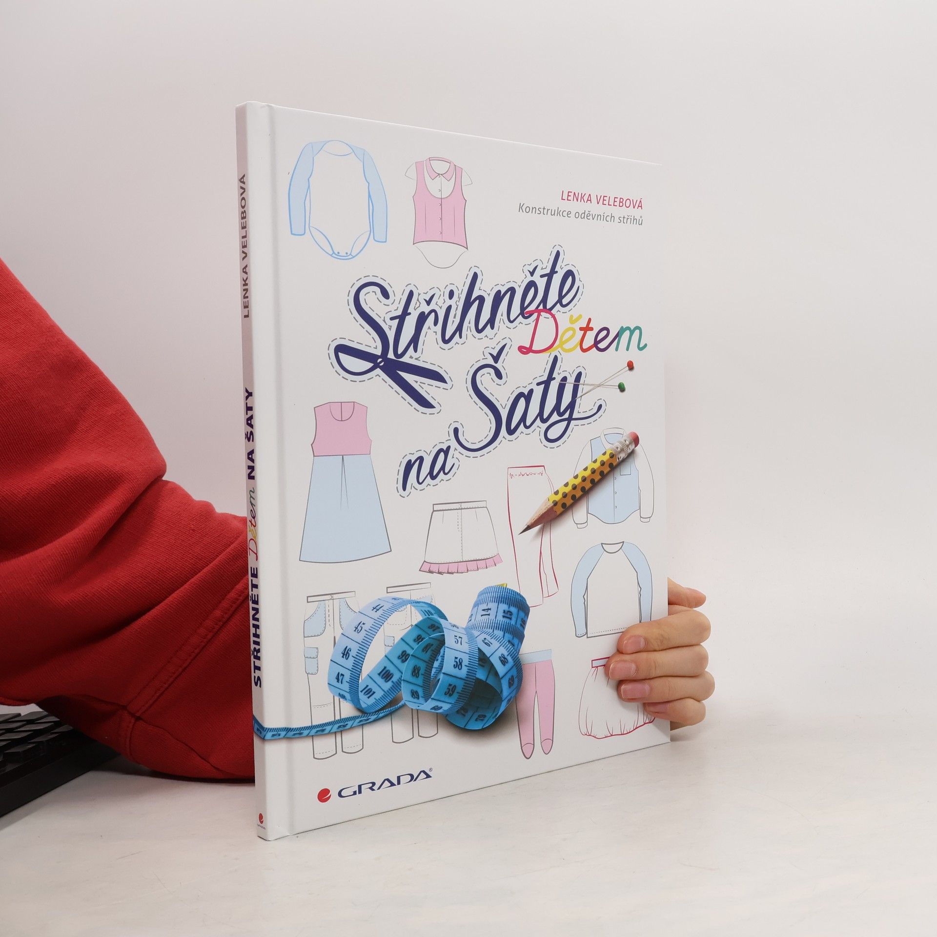 Lenka Velebová Střihněte dětem na šaty. Konstrukce oděvních střihů