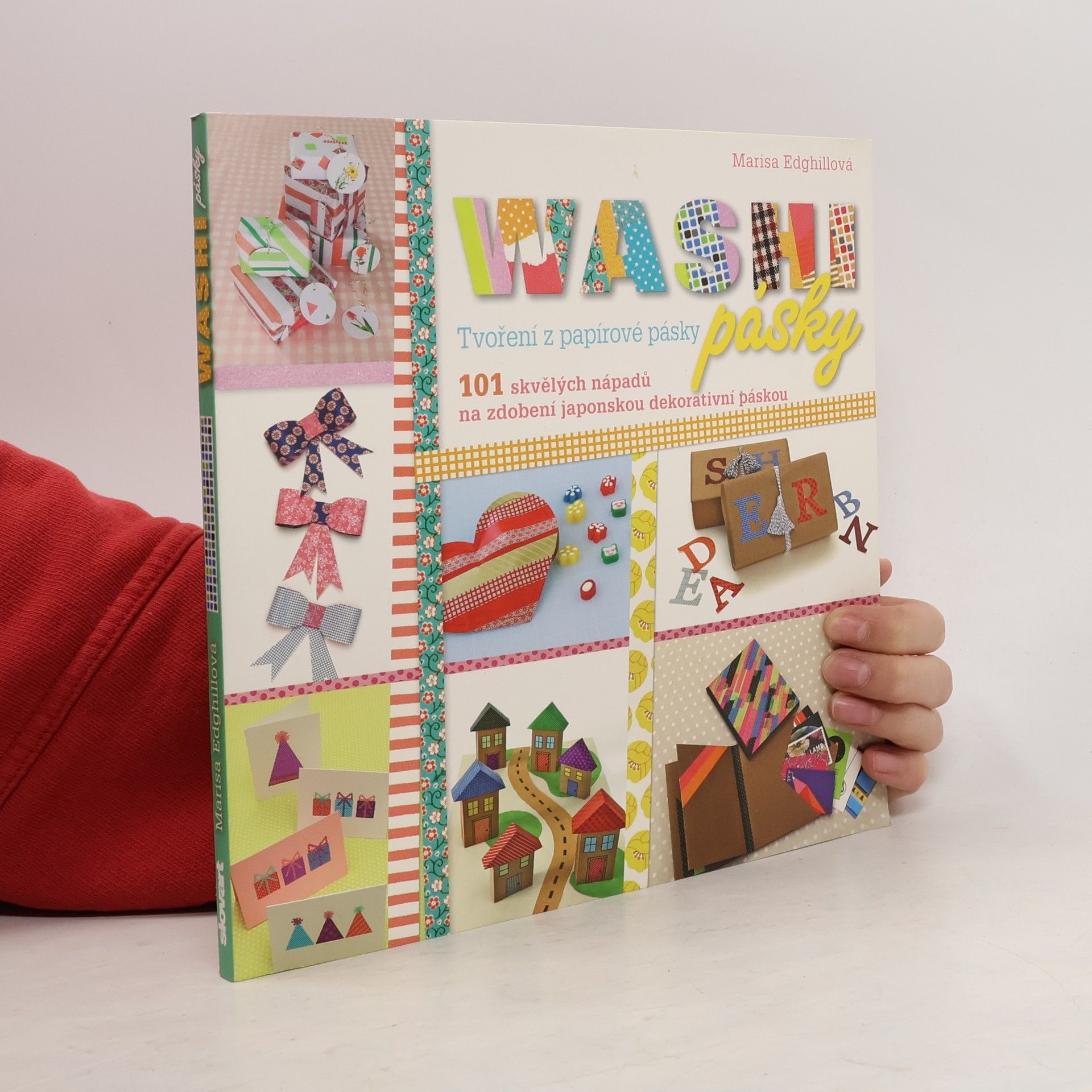 Marisa Edghill Washi pásky: Tvoření z papírové pásky : 101 skvělých nápadů na zdobení japonskou dekorativní páskou