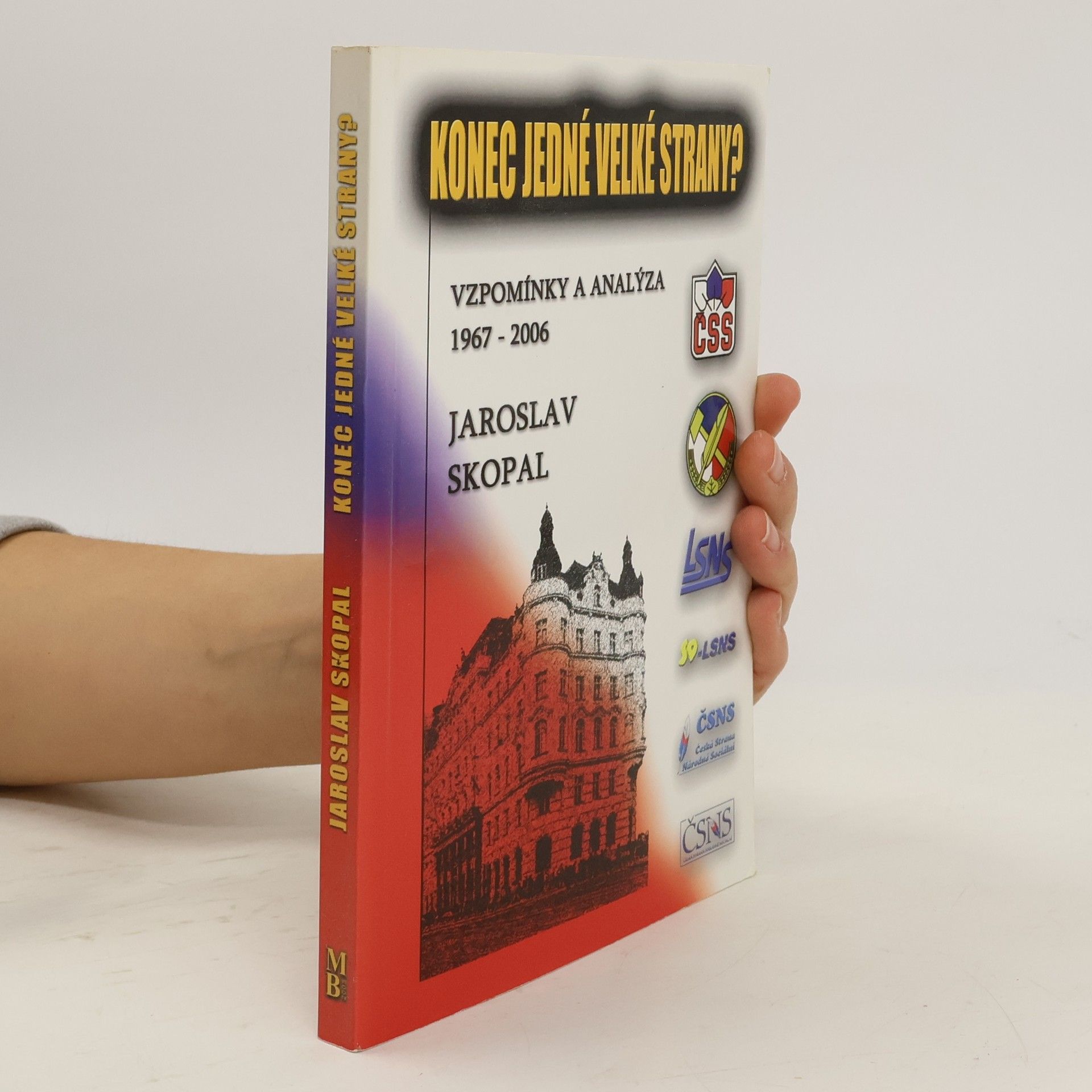 Jaroslav Skopal Konec jedné velké strany? Vzpomínky a analýza 1967-2006