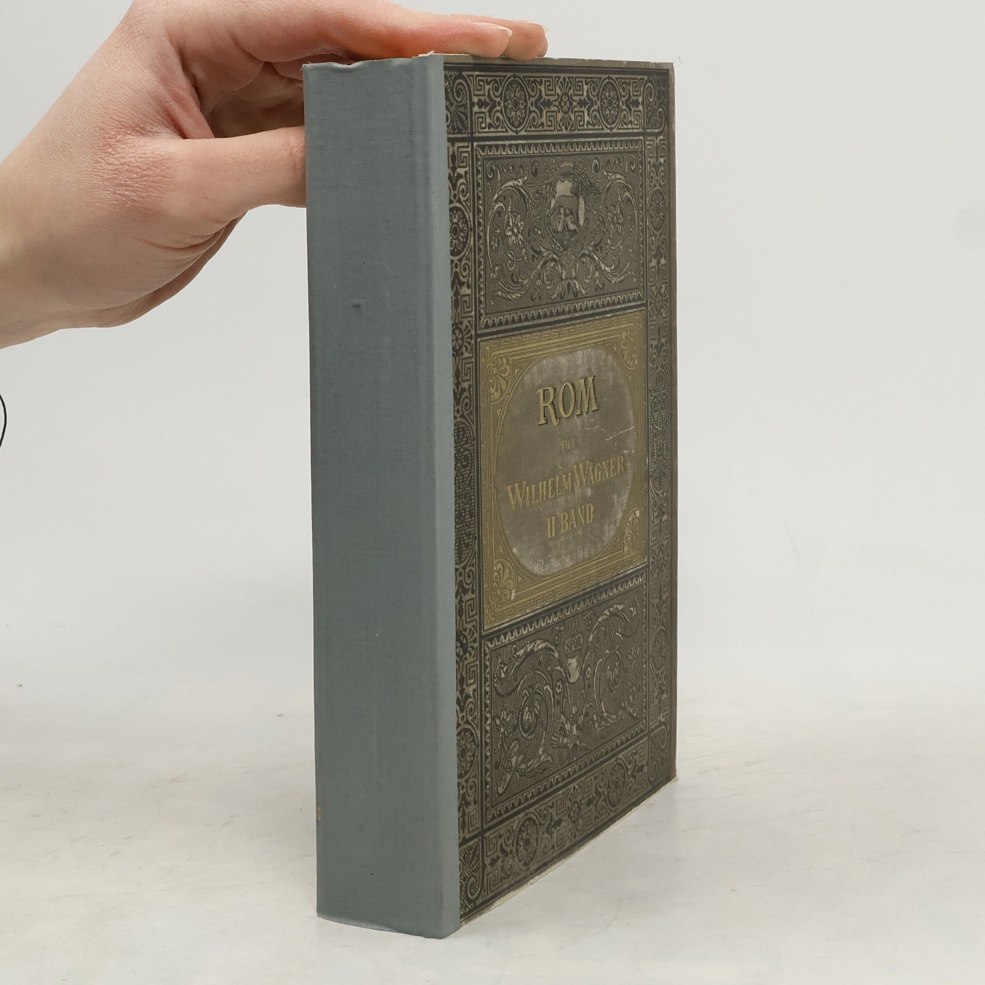 Rom. Anfang, Fortgang, Ausbreitung und Verfall des Weltreiches der Römer.