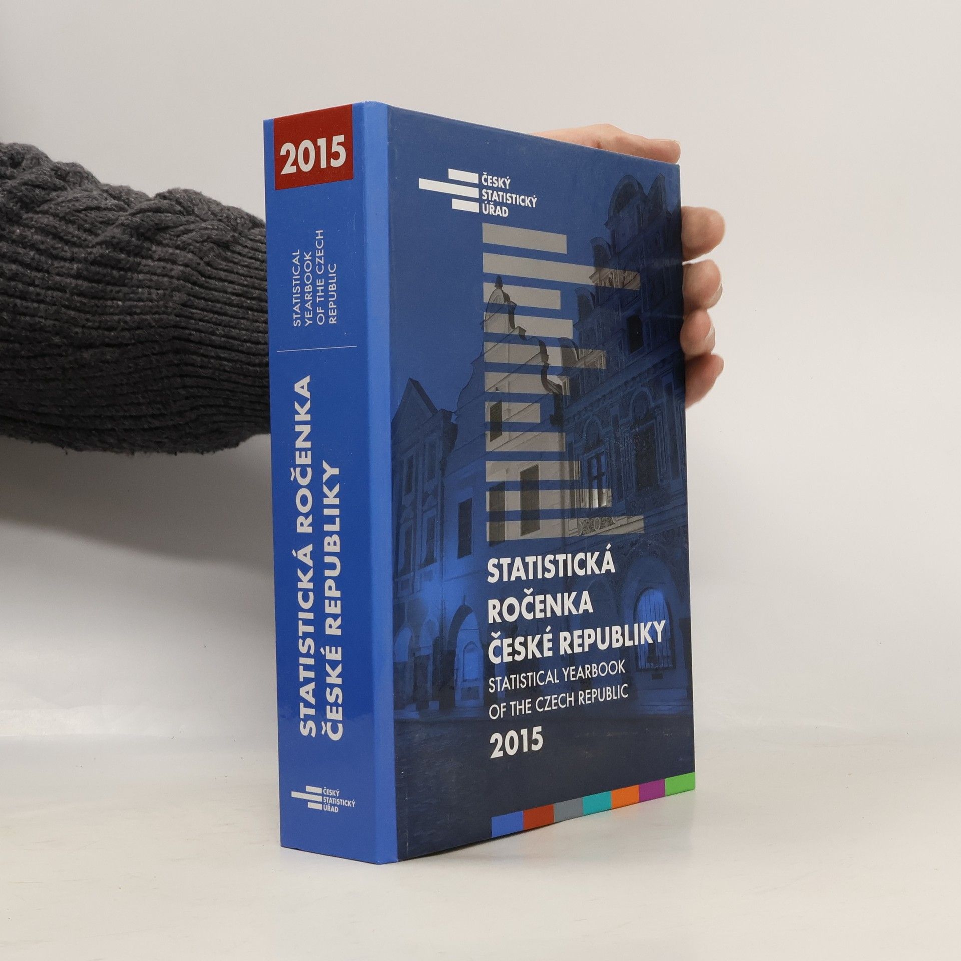 Kolektiv autorů Statistická ročenka České republiky 2015 = Statistical yearbook of the Czech Republic 2015