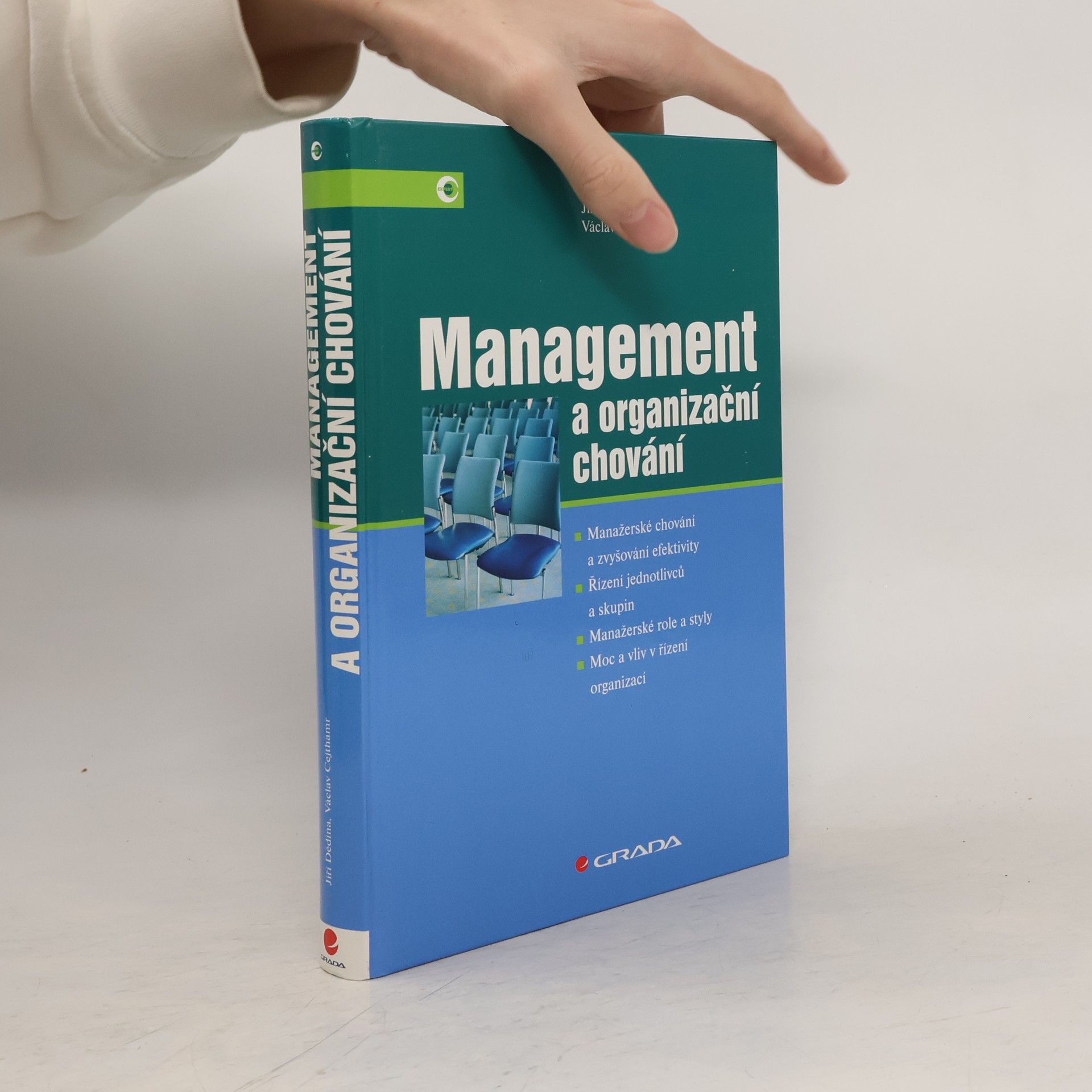 Jiří Dědina Management a organizační chování : manažerské chování a zvyšování efektivity, řízení jednotlivců a skupin, manažerské role a styly, moc a vliv v řízení organizací