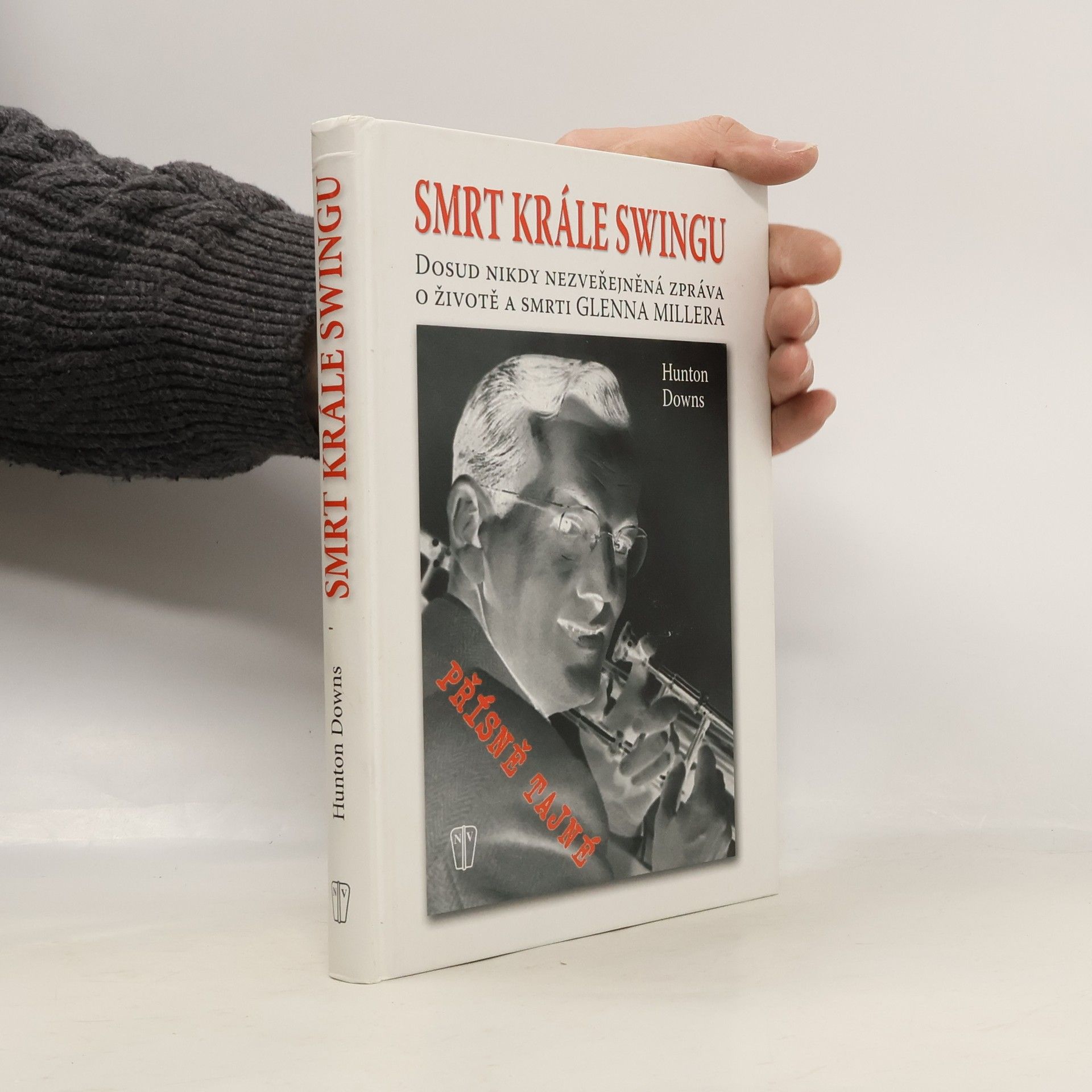 Smrt krále swingu: Dosud nikdy nezveřejněná zpráva o životě a smrti Glenna Millera