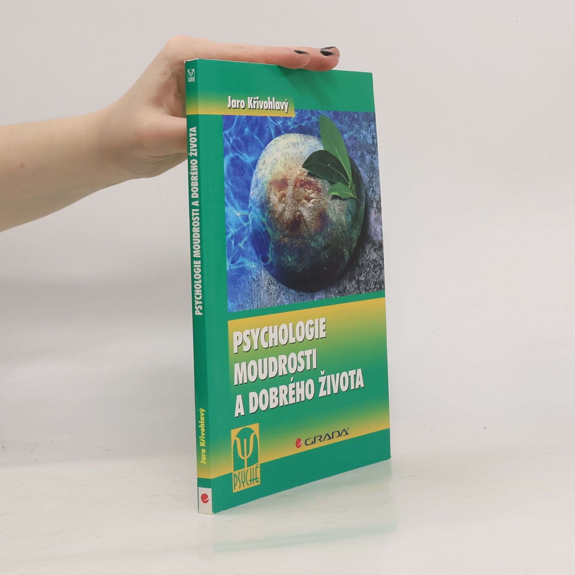 Jaro Křivohlavý Psychologie moudrosti a dobrého života