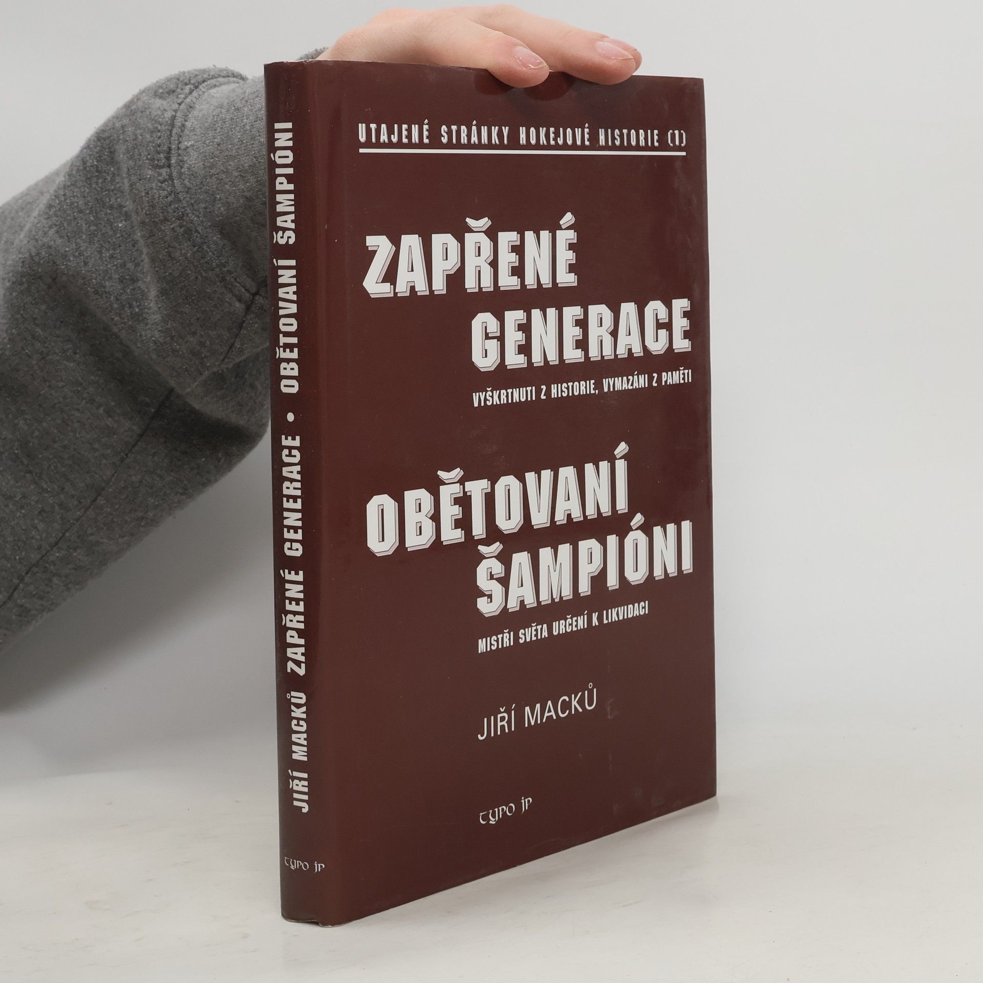 Jiří Macků Zapřené generace – Utajené stránky hokejové historie – 1