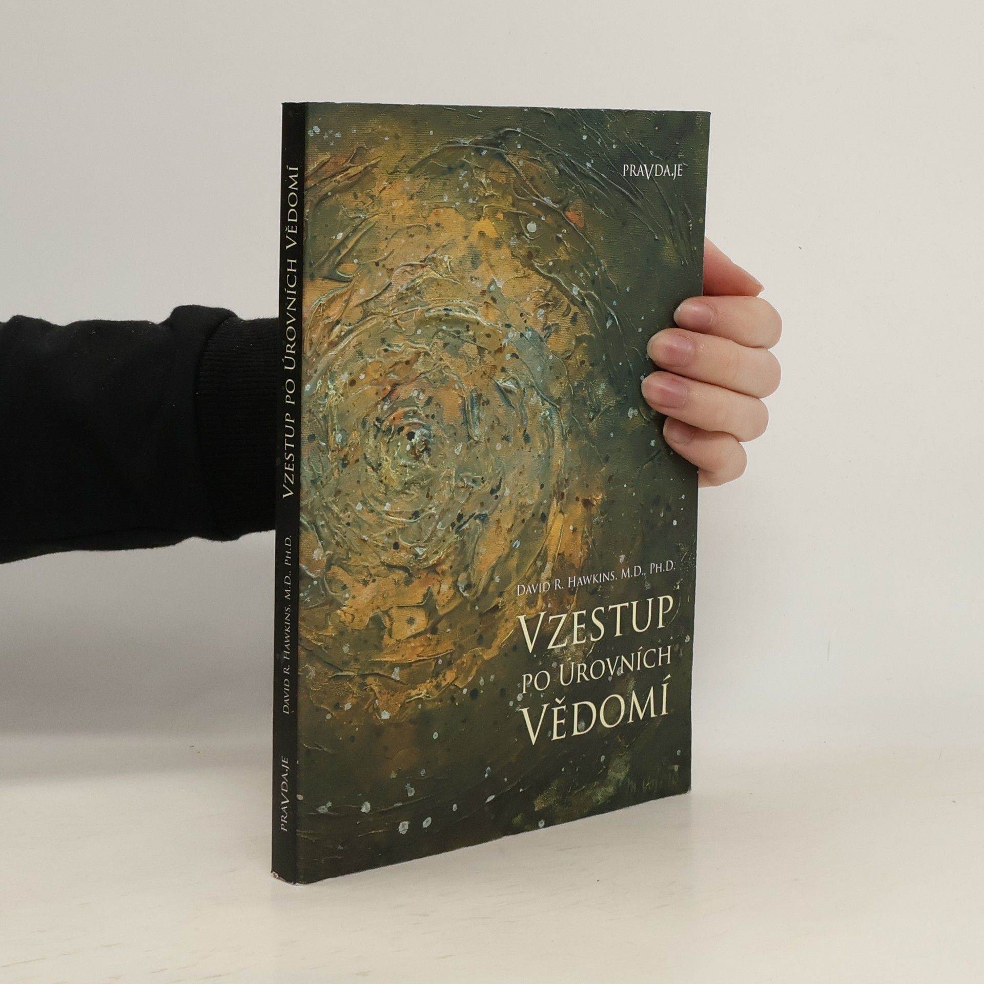 David R. Hawkins Vzestup po úrovních vědomí. Schody k osvícení