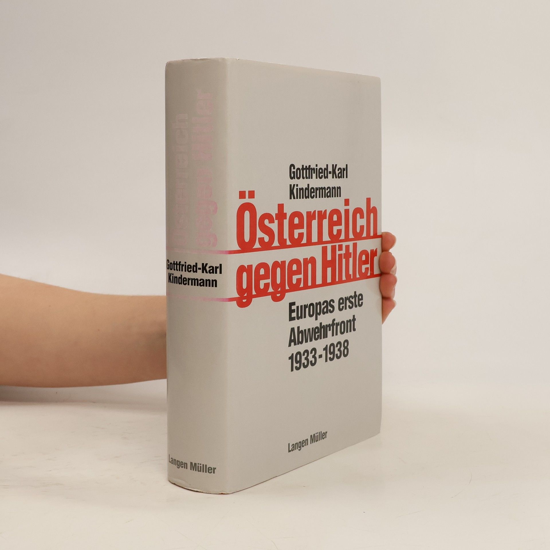 Österreich gegen Hitler : Europas erste Abwehrfront 1933-1938