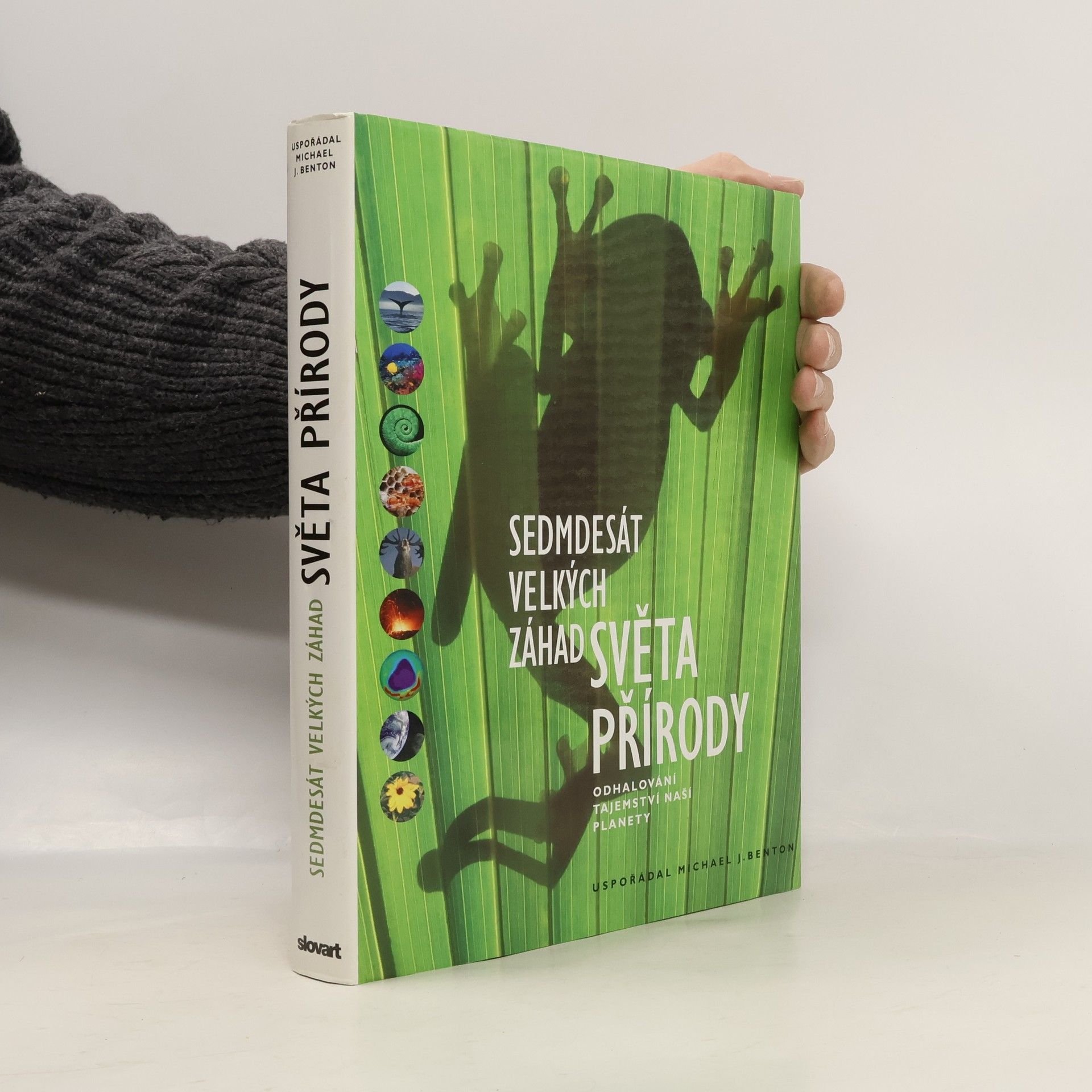 Michael J. Benton Sedmdesát velkých záhad světa přírody: Odhalování tajemství naší planety