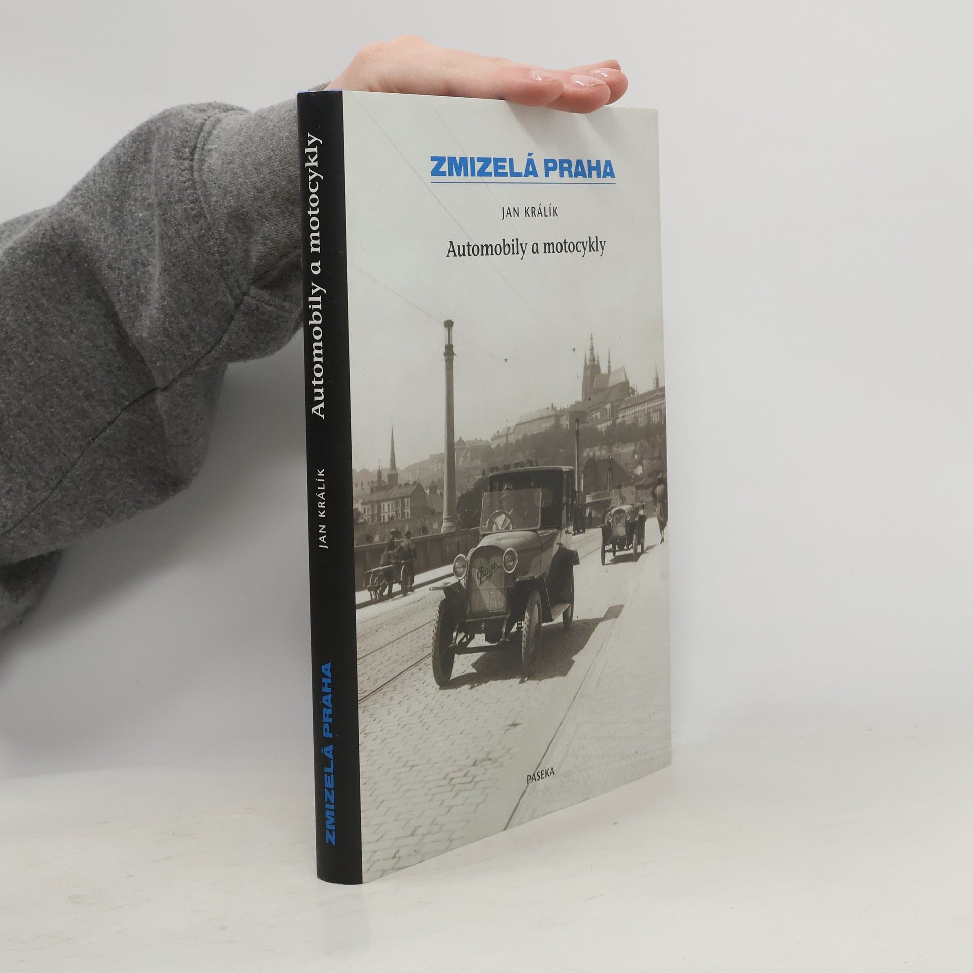 Jan Králík Zmizelá Praha. Automobily a motocykly