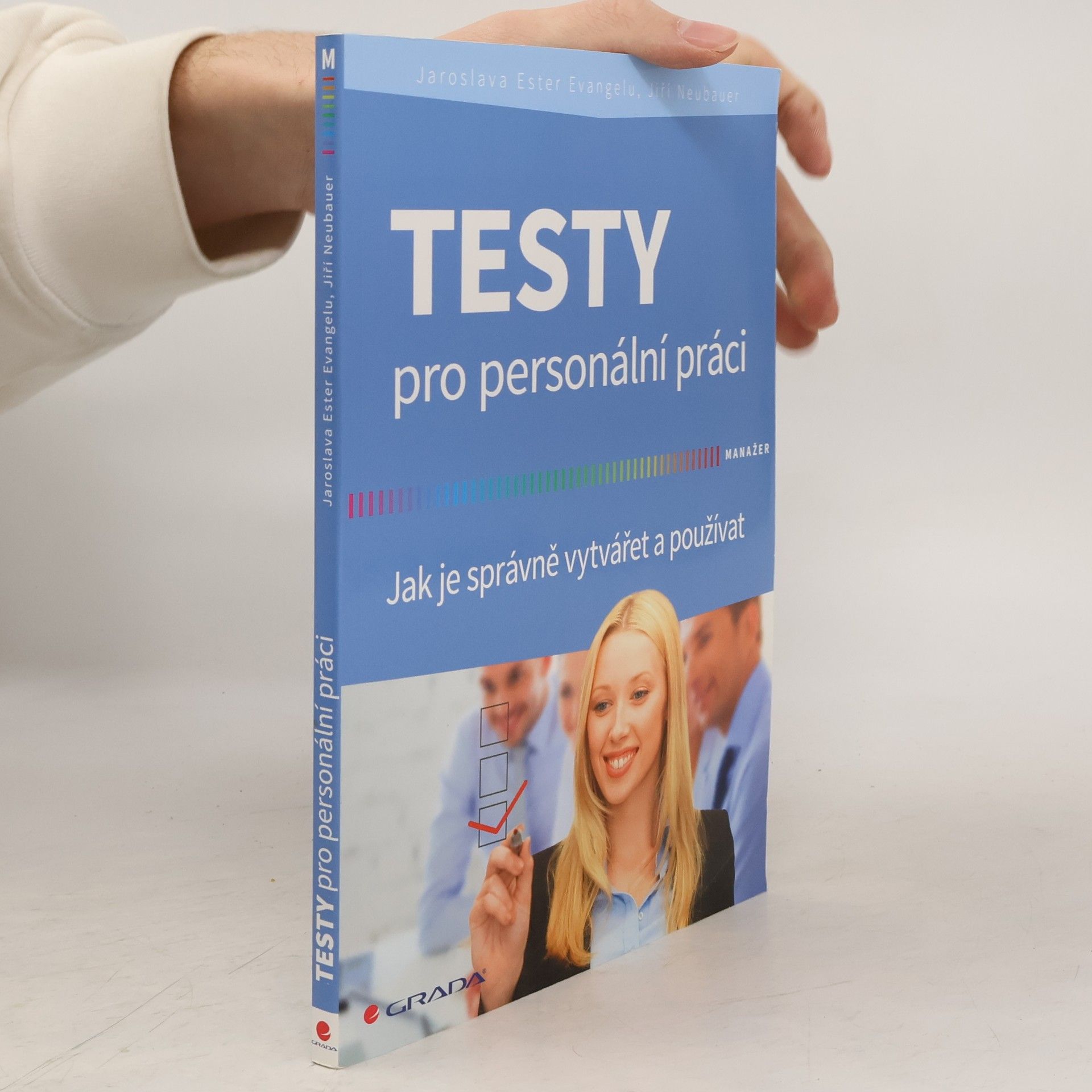 Jaroslava Ester Evangelu Testy pro personální práci: Jak je správně vytvářet a používat