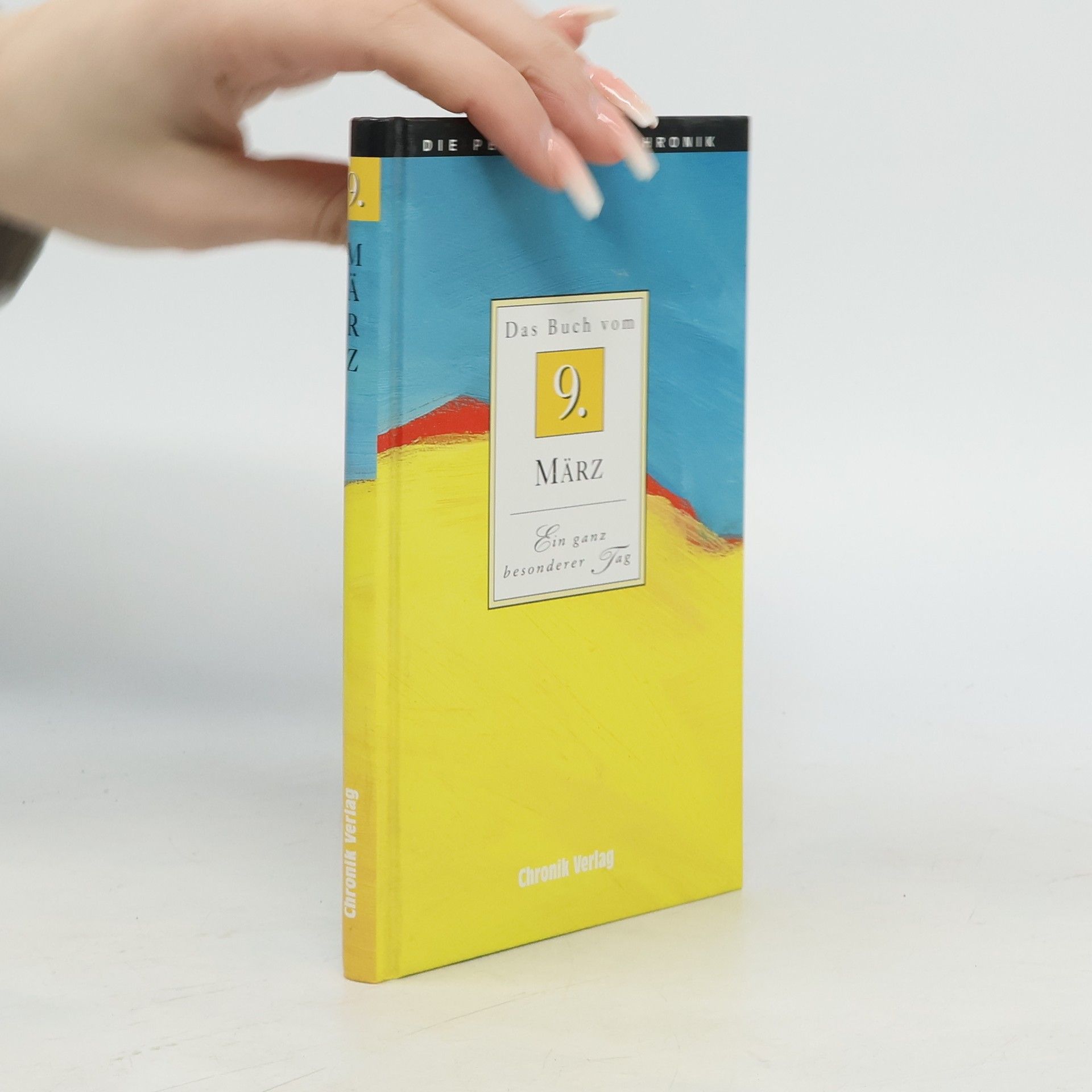 Autorenkollektiv Die persönliche Chronik 9. Marz