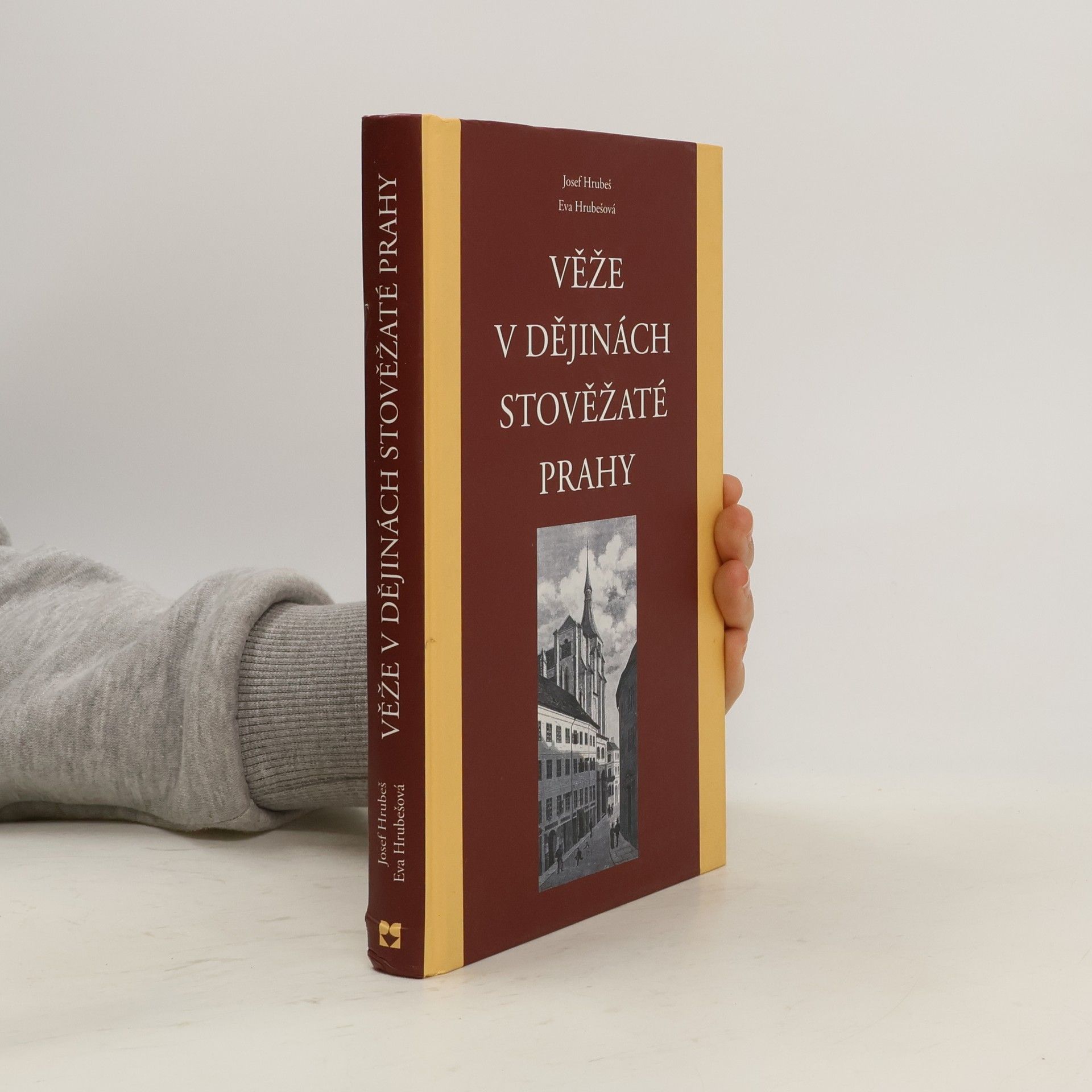 Josef Hrubeš Věže v dějinách stověžaté Prahy
