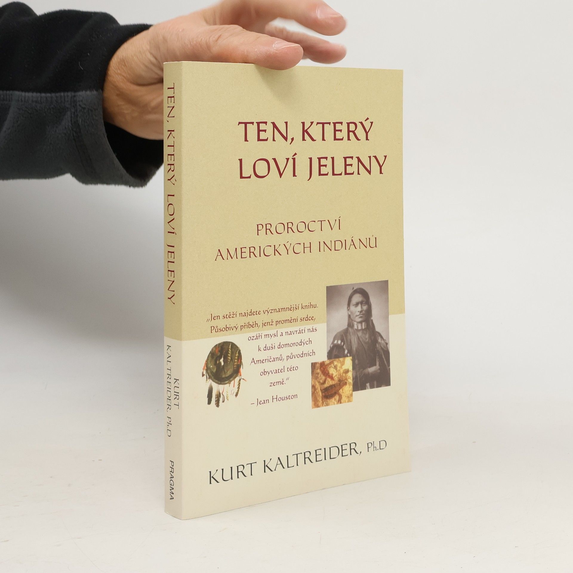 Kurt Kaltreider Ten, který loví jeleny. Proroctví amerických indiánů