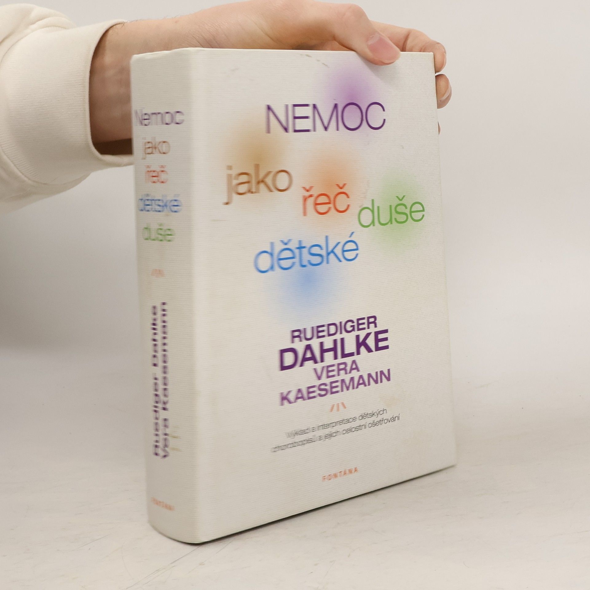 Ruediger Dahlke Nemoc jako řeč dětské duše. Výklad a interpretace dětských chorobopisů a jejich celostní ošetřování