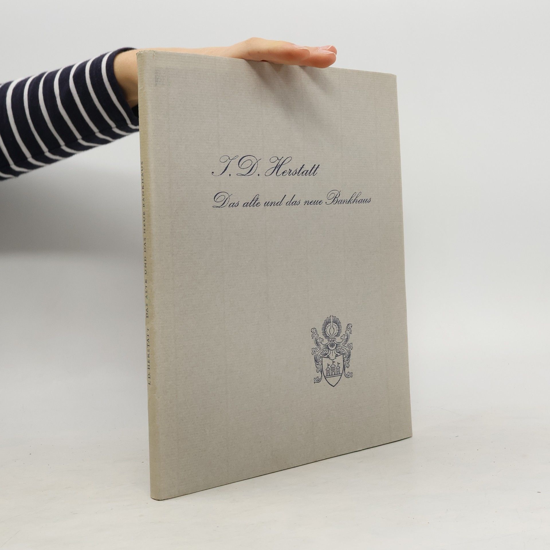 J. D. Herstatt Das Alte und das Neue Bankhaus