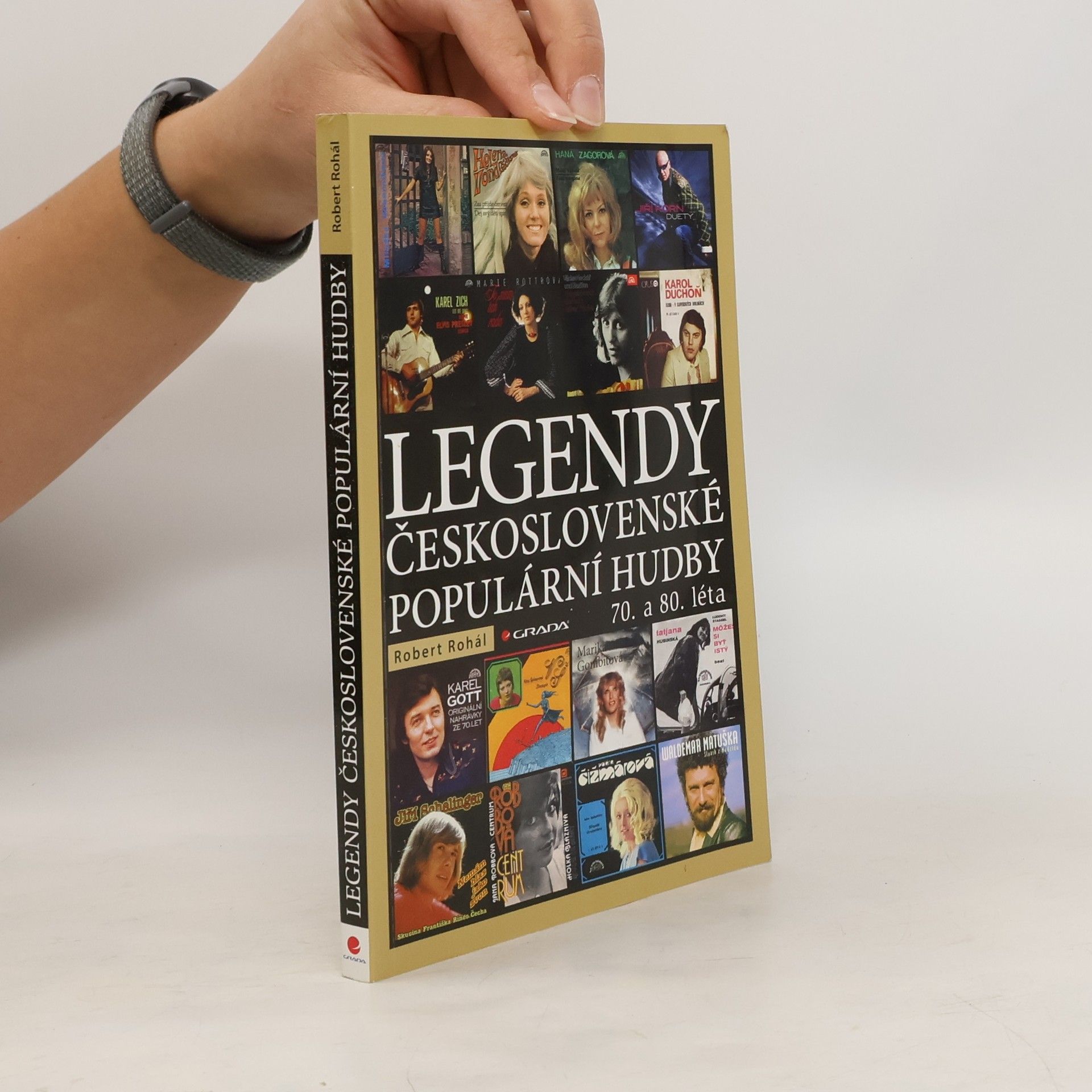 Robert Rohál Legendy československé populární hudby : 70. a 80. léta