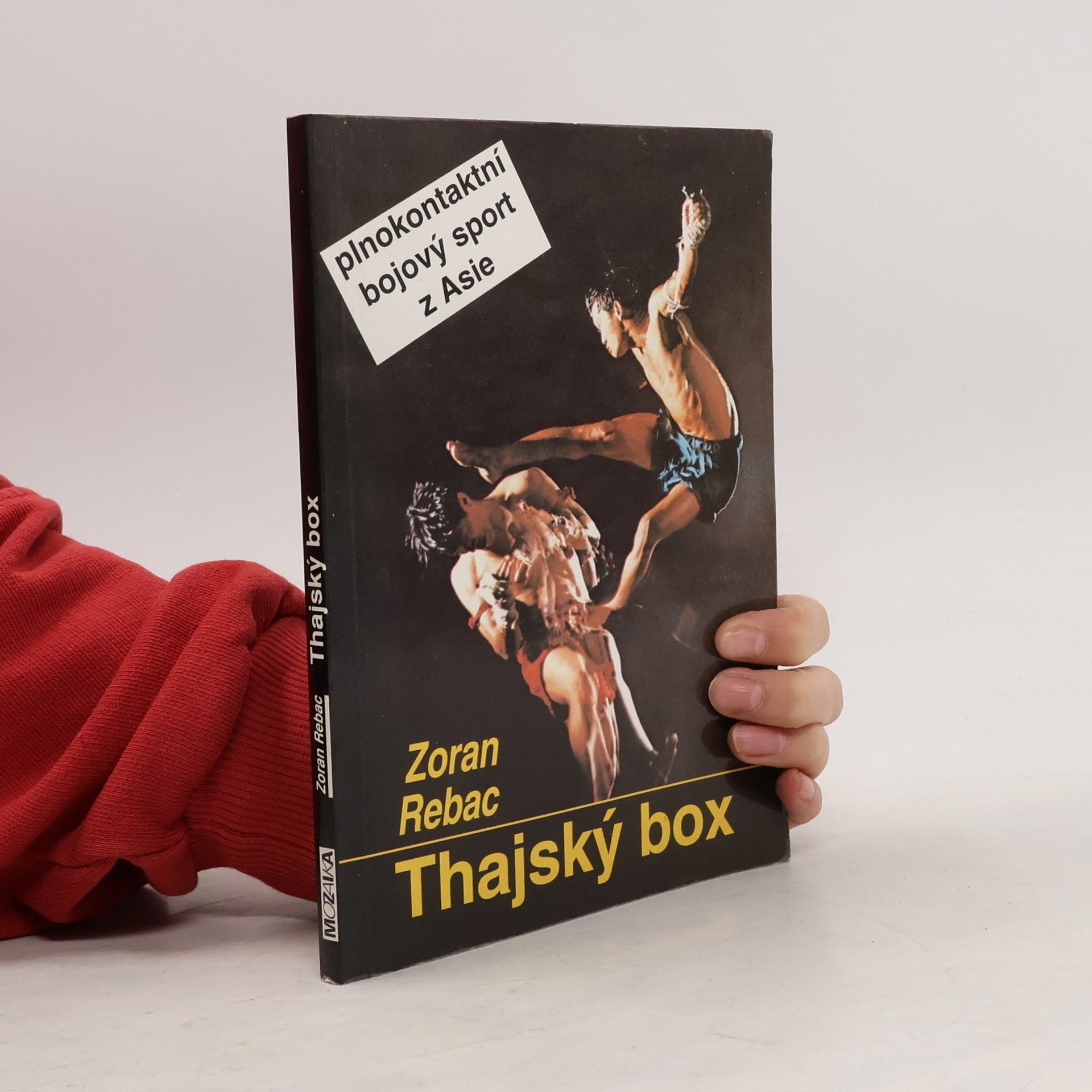 Zoran Rebac Thajský box - plnokontaktní bojový sport z Asie