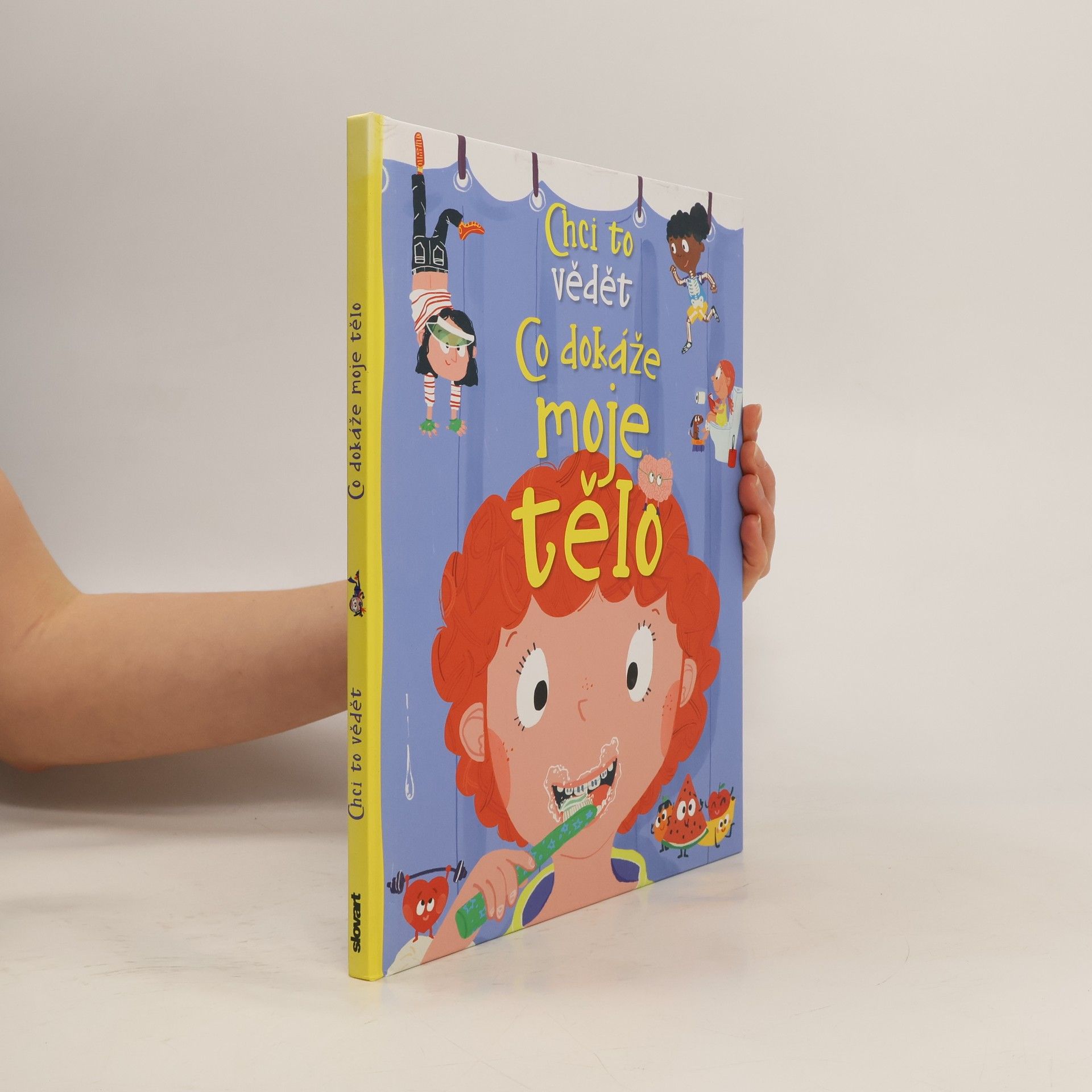 Anne Rooney Chci to vědět: Co dokáže moje tělo