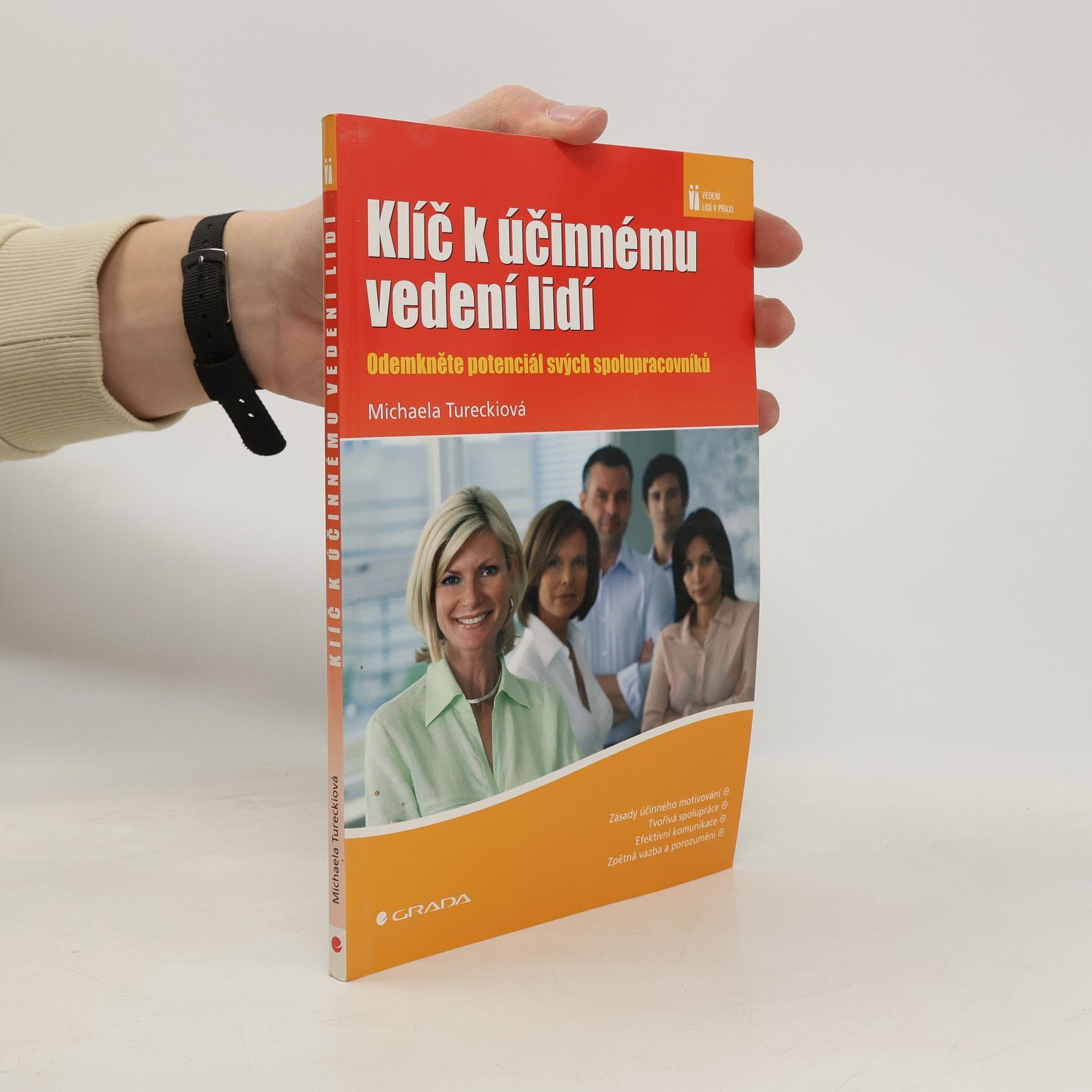 Michaela Tureckiová Klíč k účinnému vedení lidí : odemkněte potenciál svých spolupracovníků