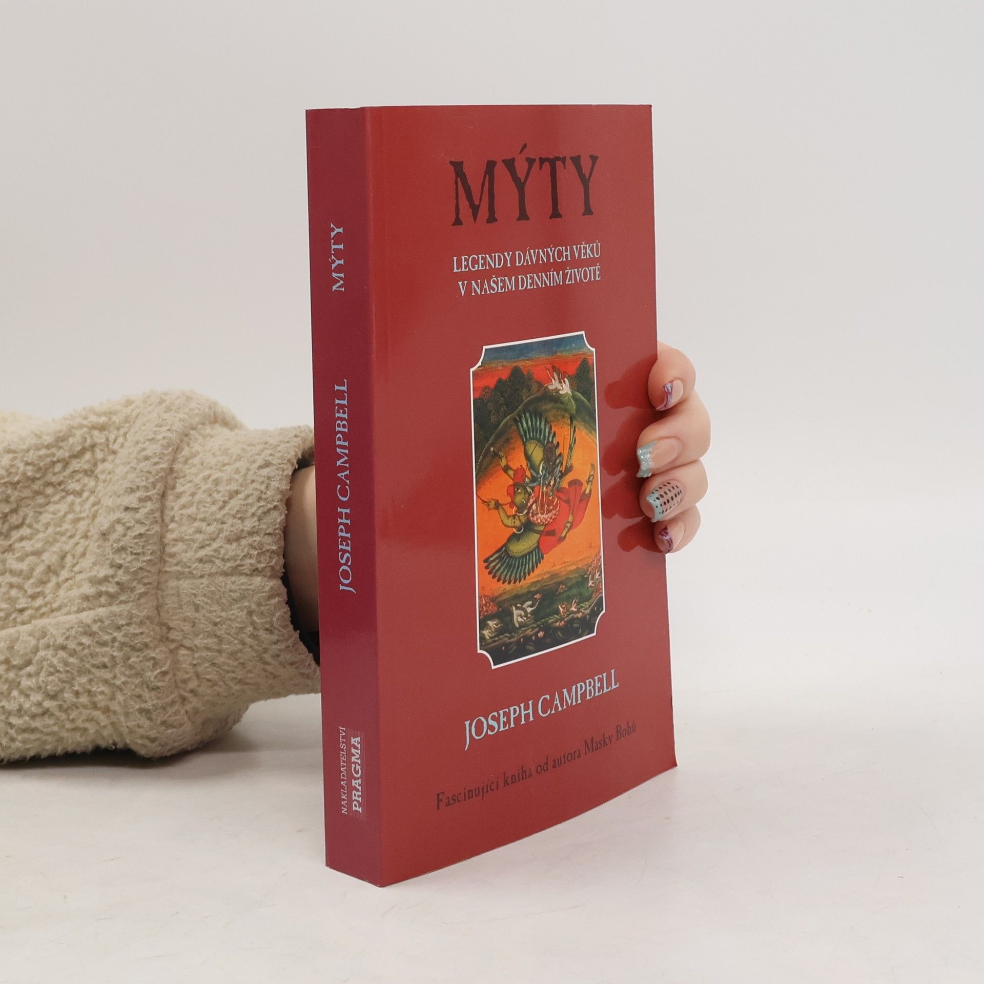 Joseph Campbell Mýty - legendy dávných věků v našem denním životě