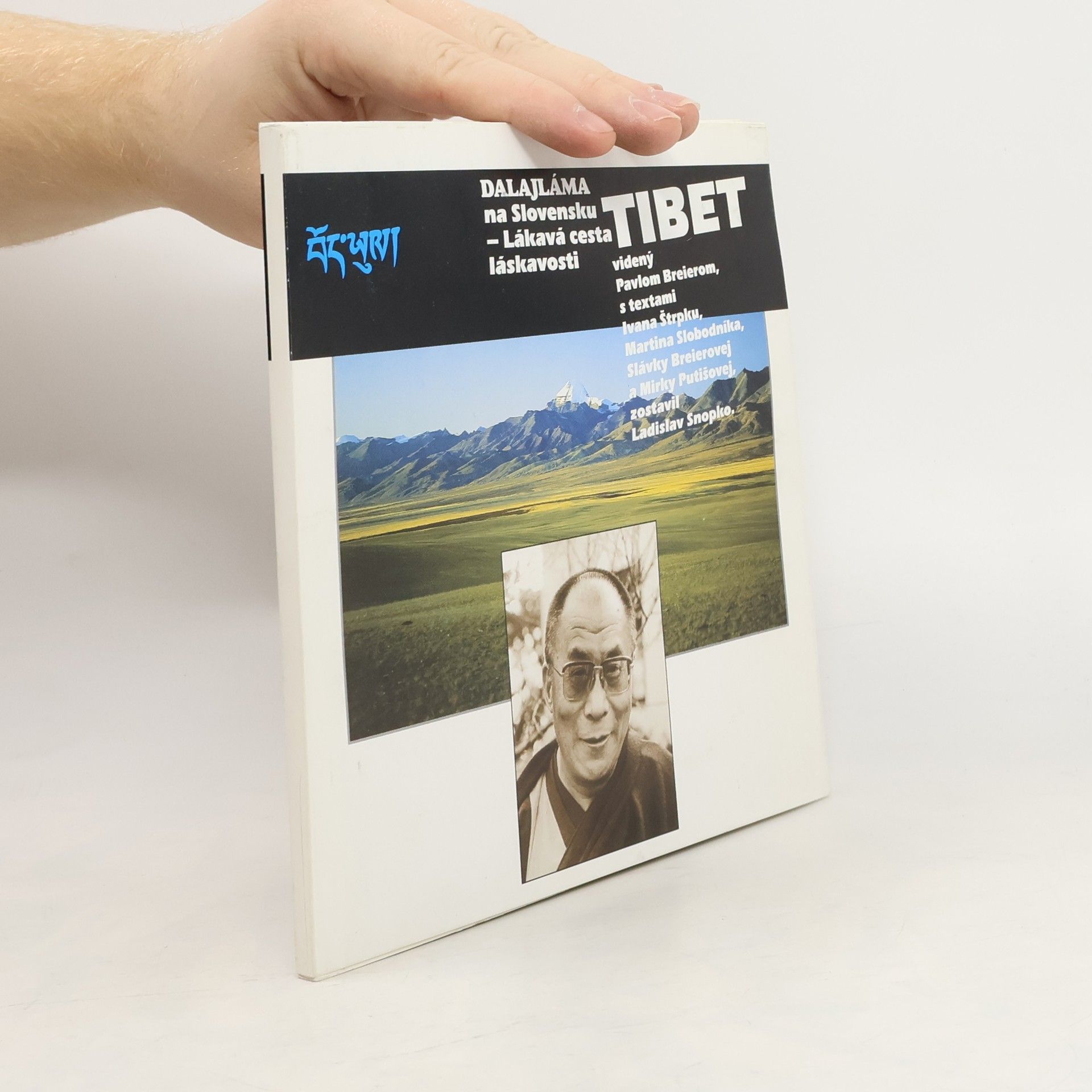 Tibet : Dalajláma na Slovensku - lákavá cesta láskavosti