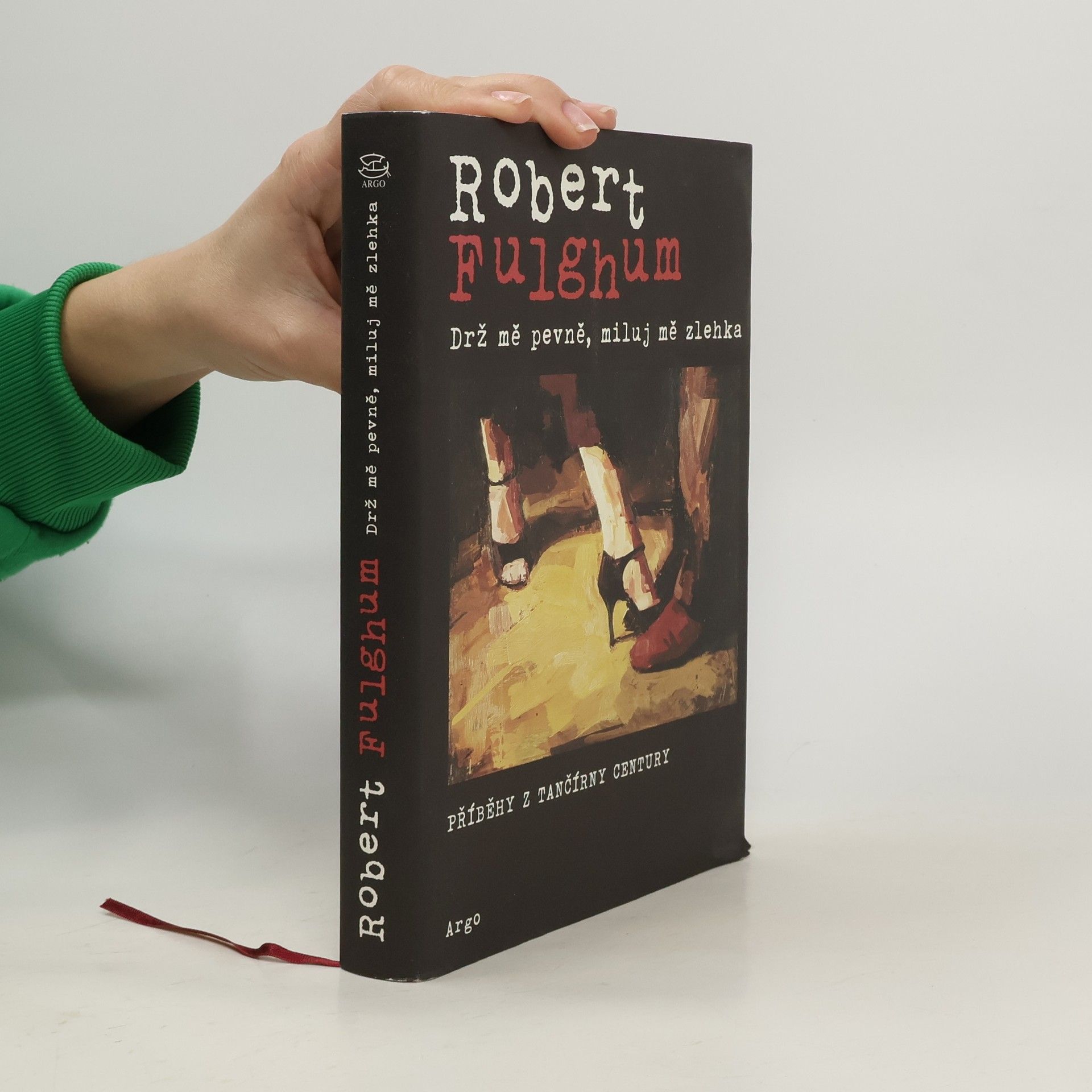 Robert Fulghum Drž mě pevně, miluj mě zlehka