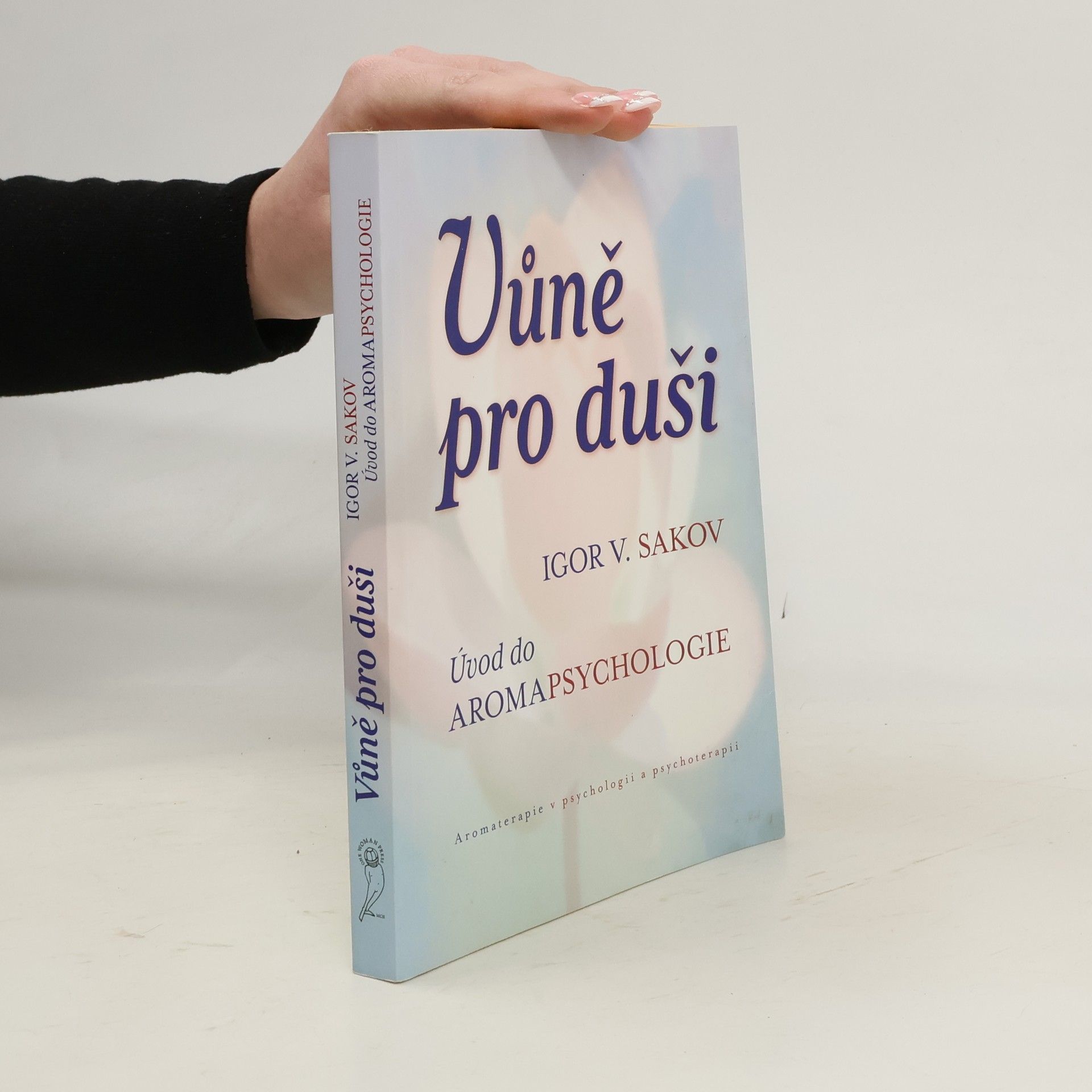 Vůně pro duši : úvod do aromapsychologie